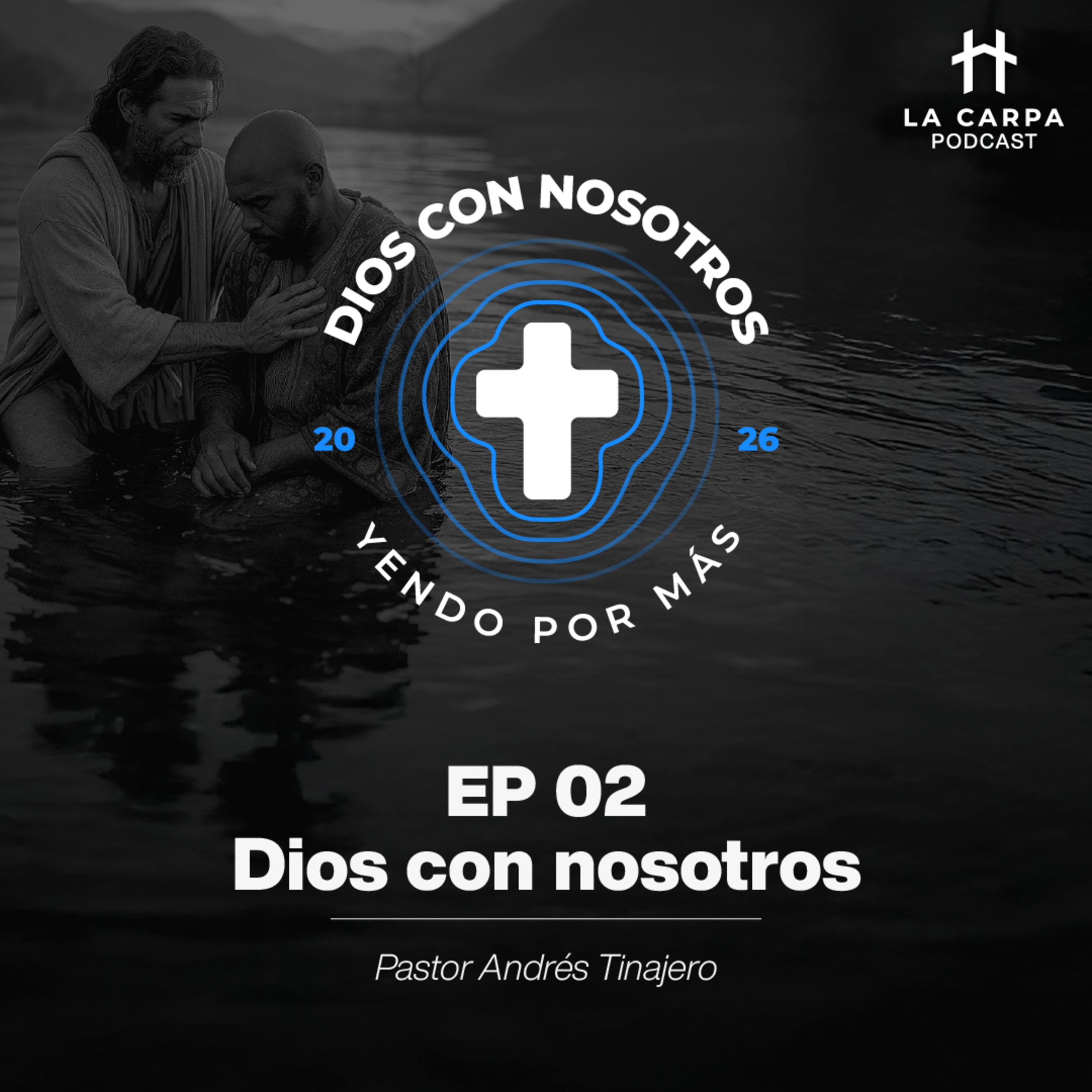 E2 Dios con nosotros - Andrés Tinajero. Serie: "Dios con nosotros" episode artwork
