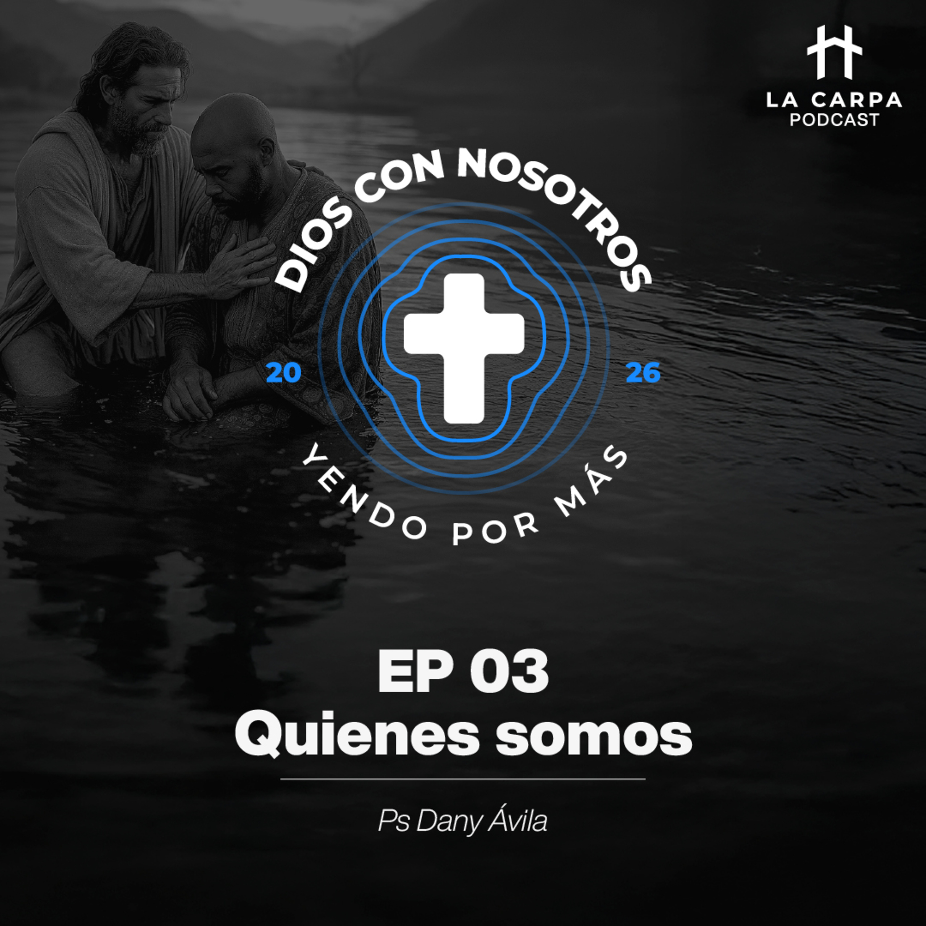 E03 Quienes somos - Ps Dany Ávila. Serie: "Dios con nosotros" episode artwork