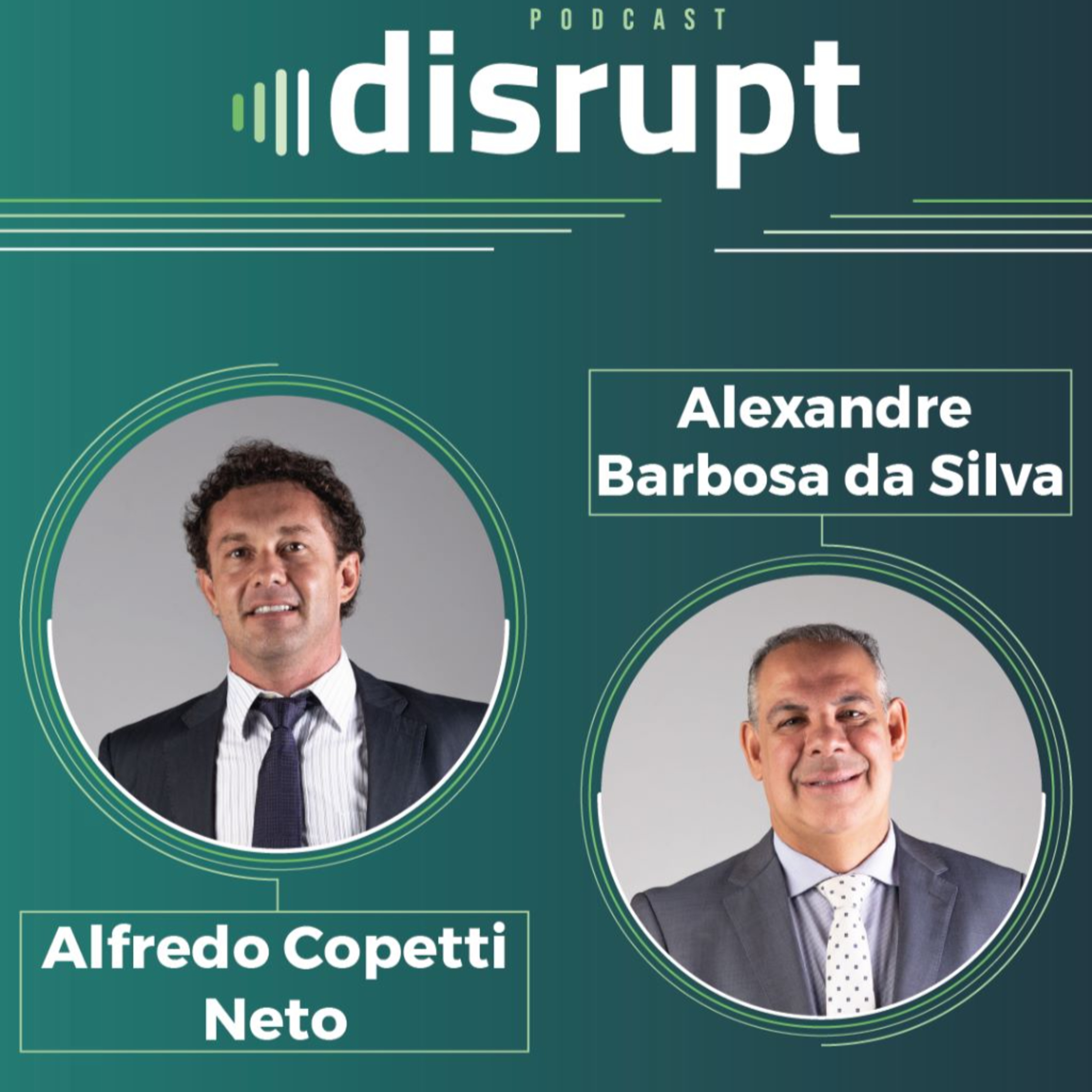 EP. 01 - O que é disrupção? | Alexandre Barbosa da Silva e Alfredo Copetti Neto episode artwork