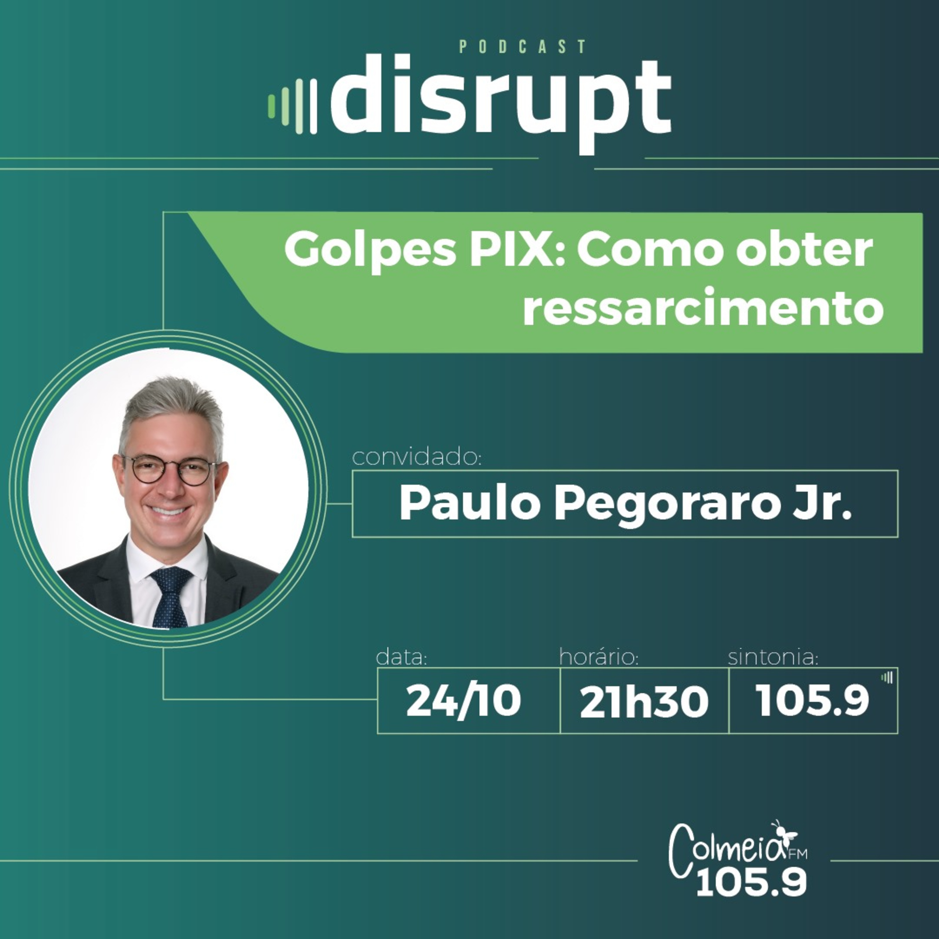 EP. 32 - Golpes PIX: como obter ressarcimento | Paulo Roberto Pegoraro Jr. episode artwork