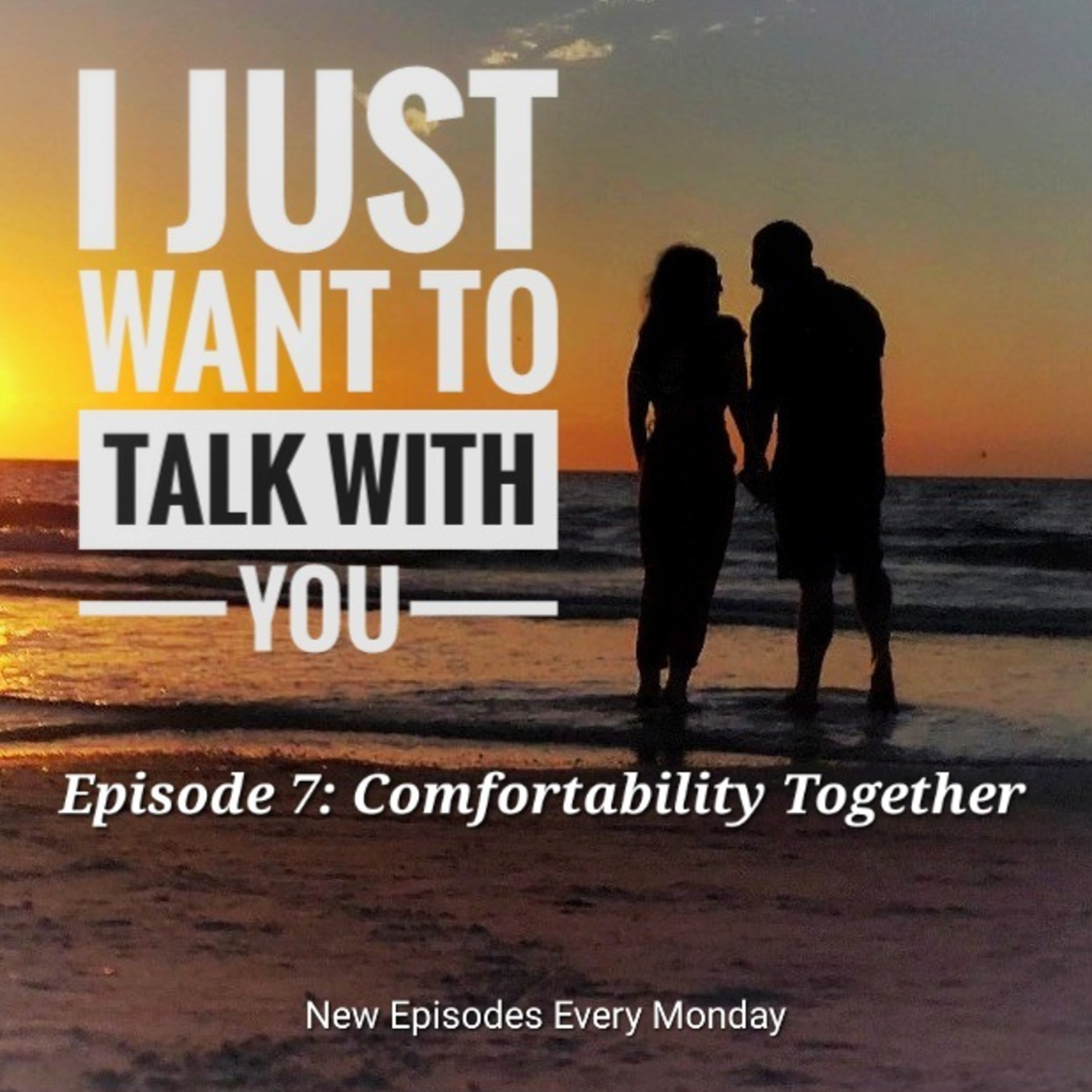 I Just Want to Talk With You