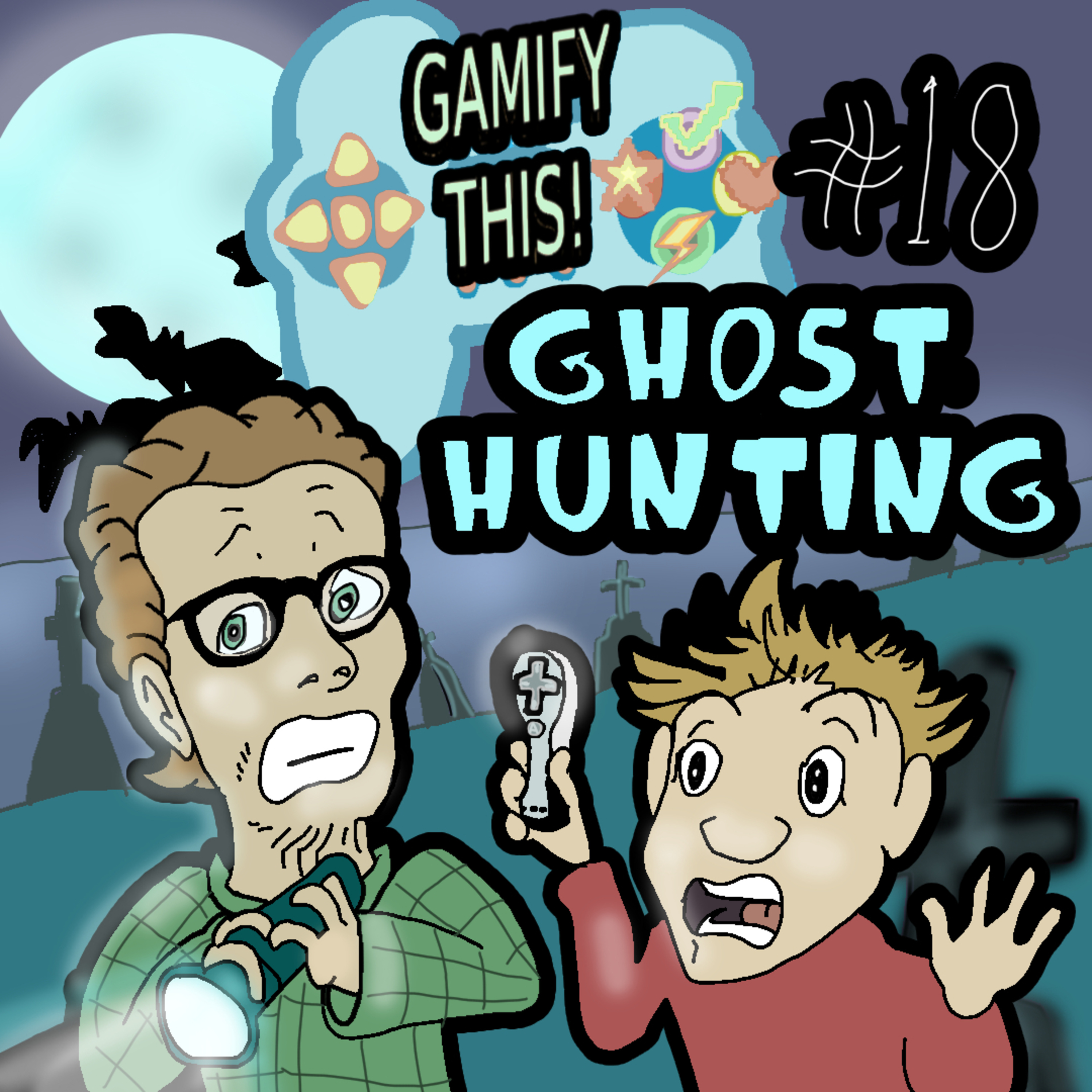 18 - Gamify Ghost Hunting