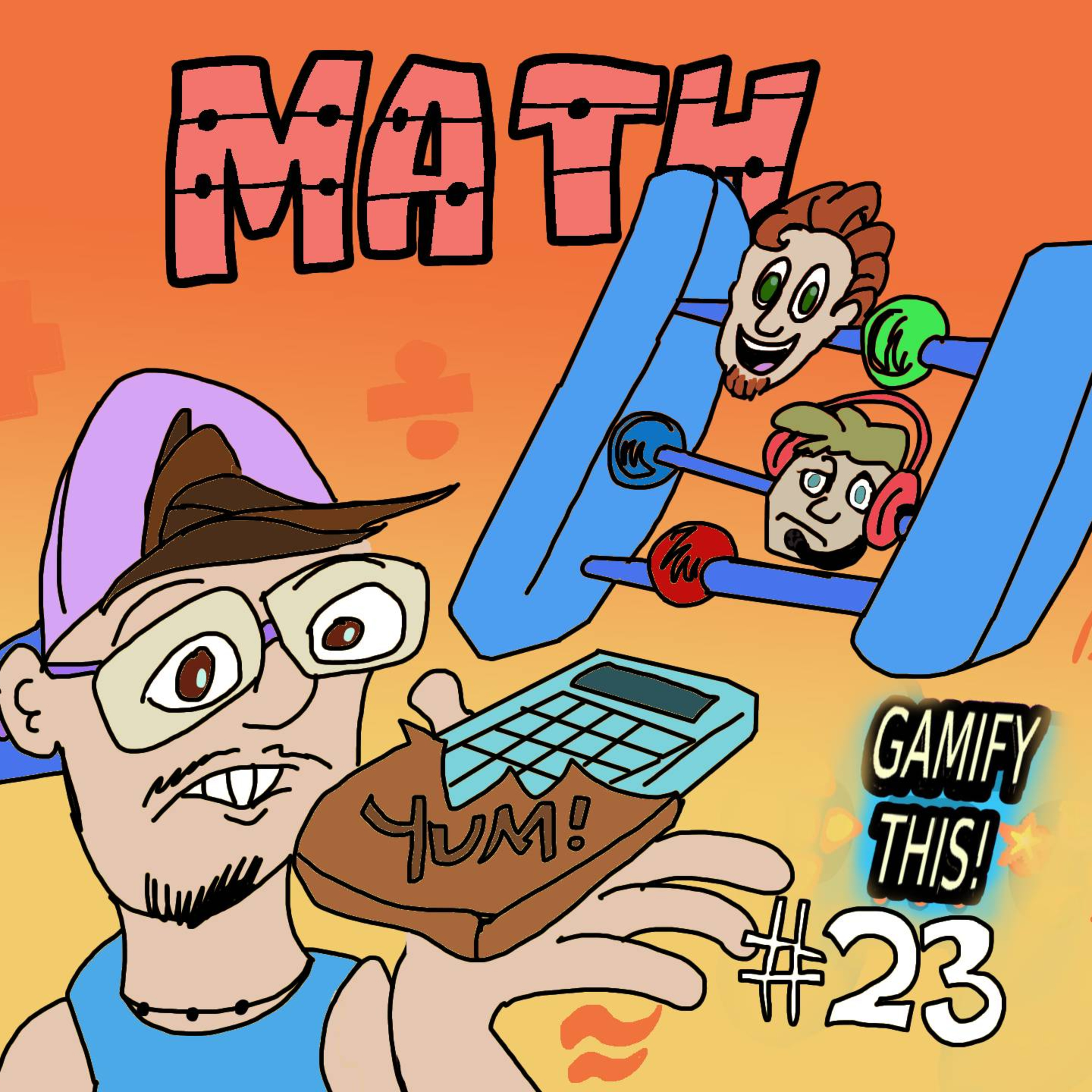 23 - You Thought We'd Never Gamify MATH