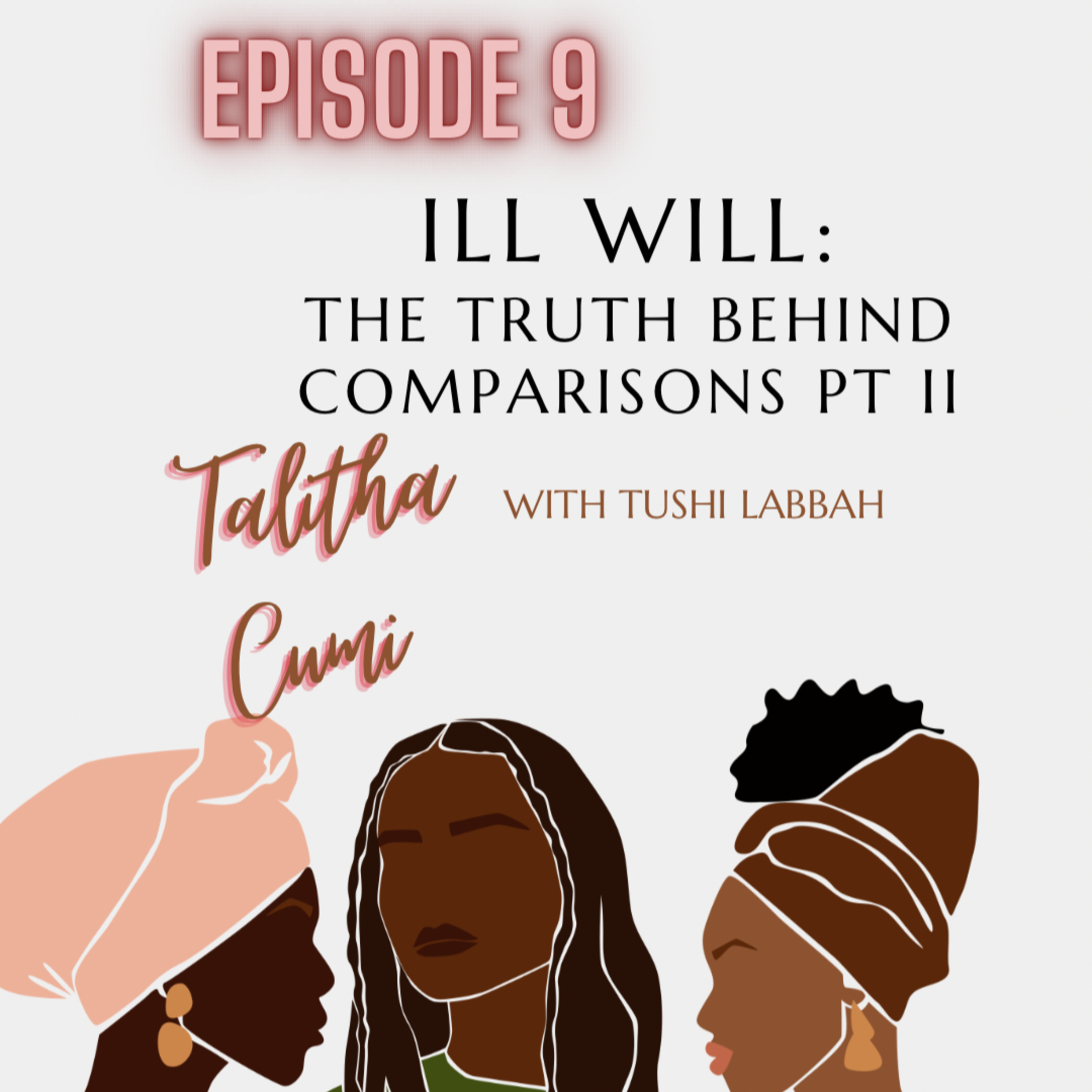 ILL WILL: The Truth Behind Comparisons Pt II