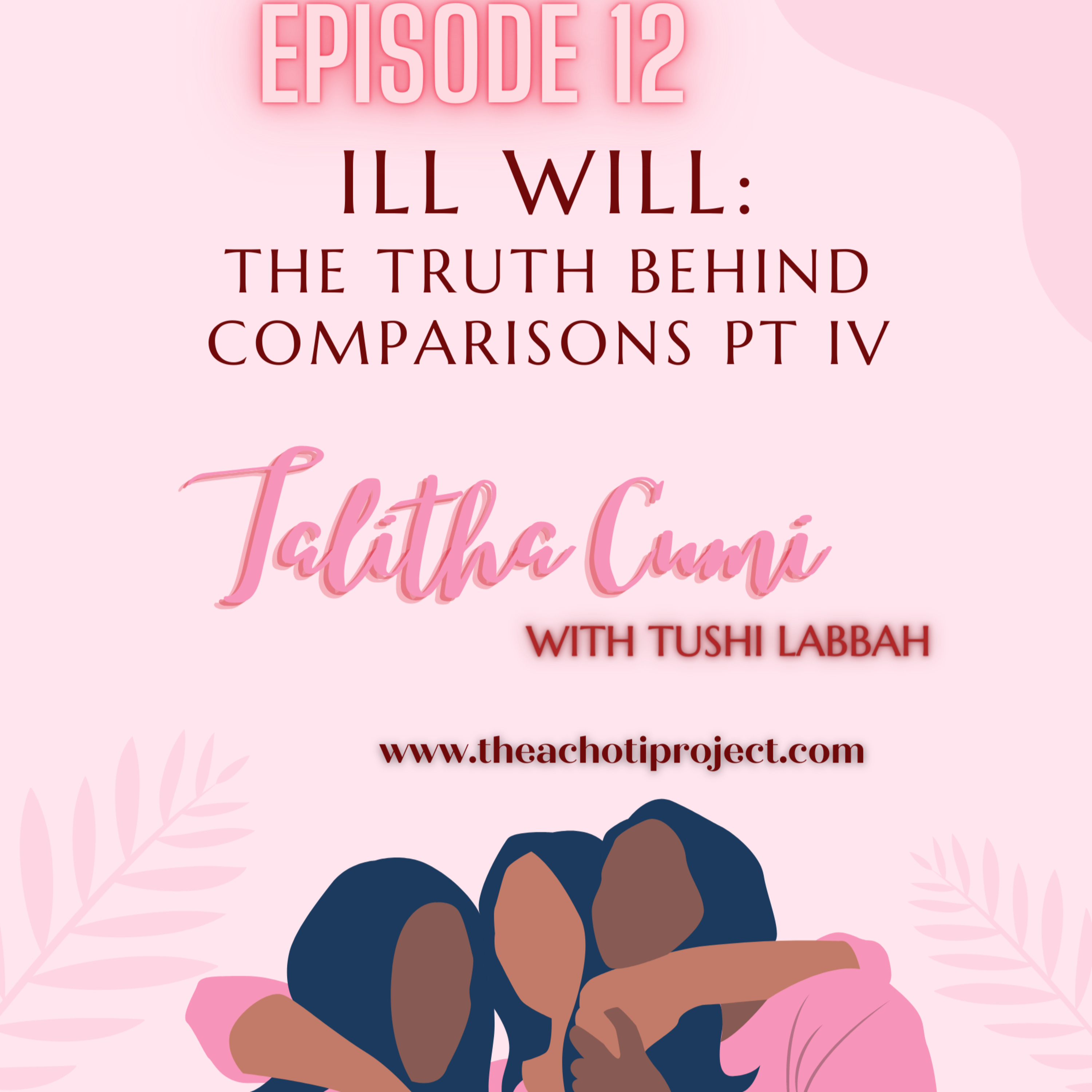 ILL WILL: The Truth Behind Comparisons PT IV