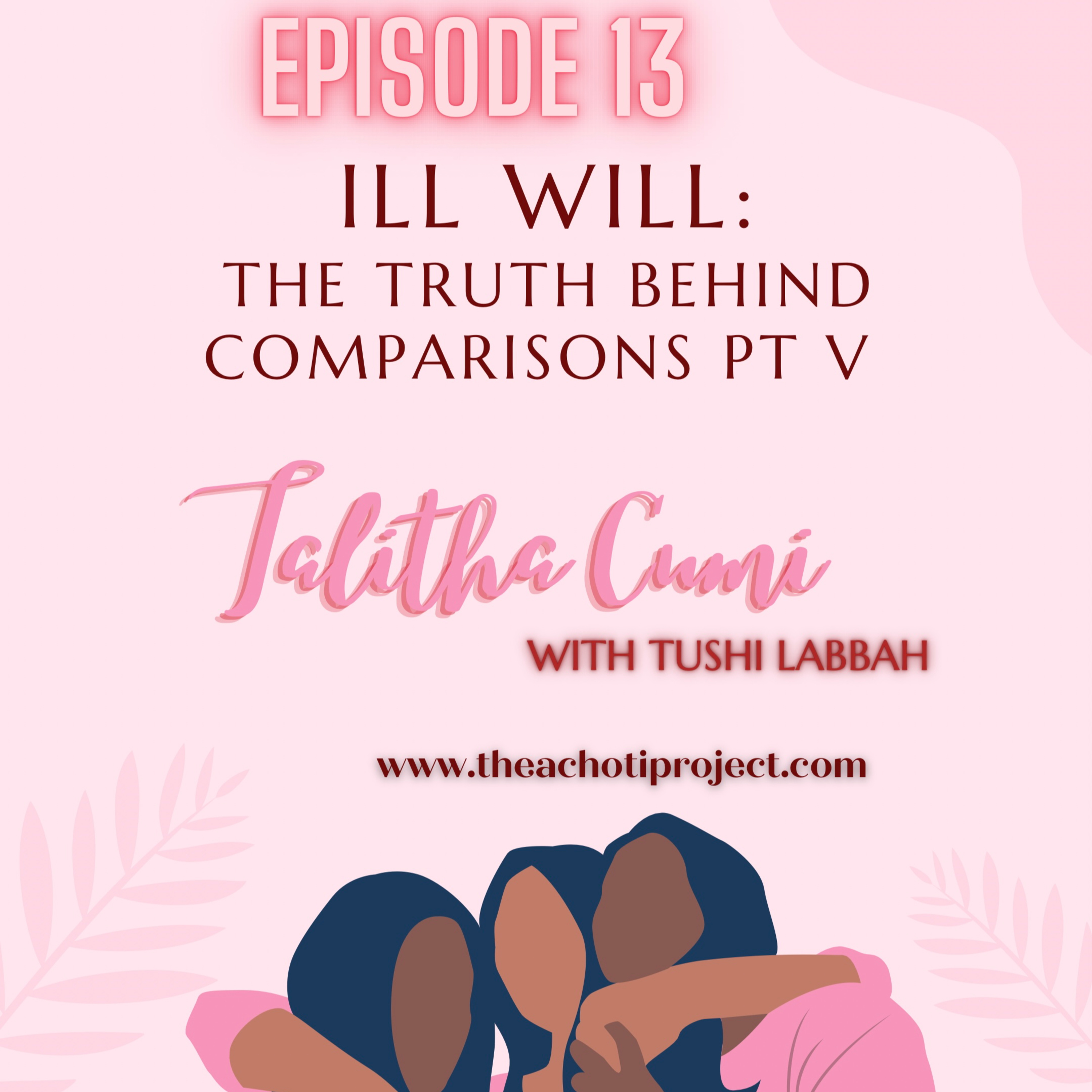 ILL WILL: The Truth Behind Comparisons PT V