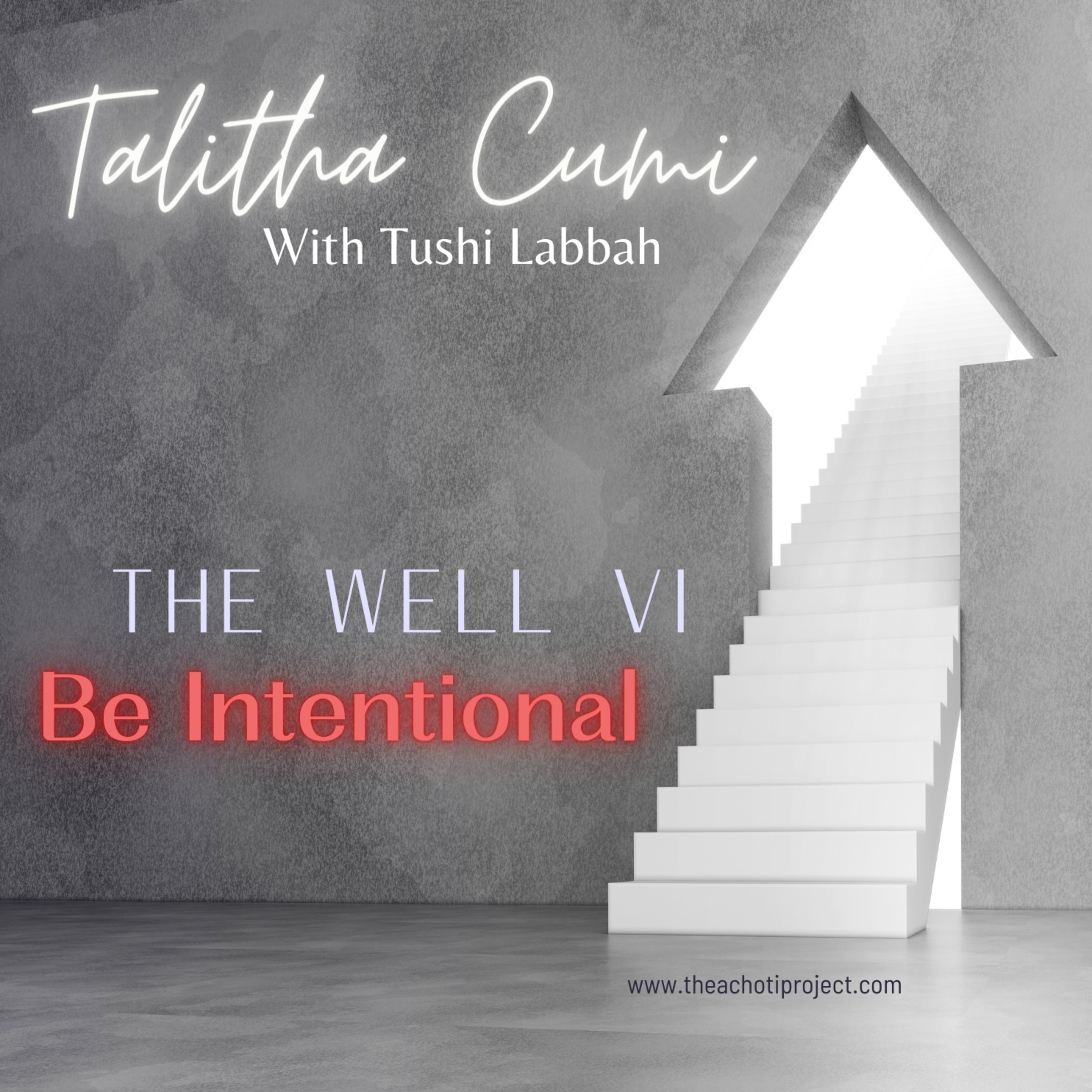 The Well VI: Be Intentional