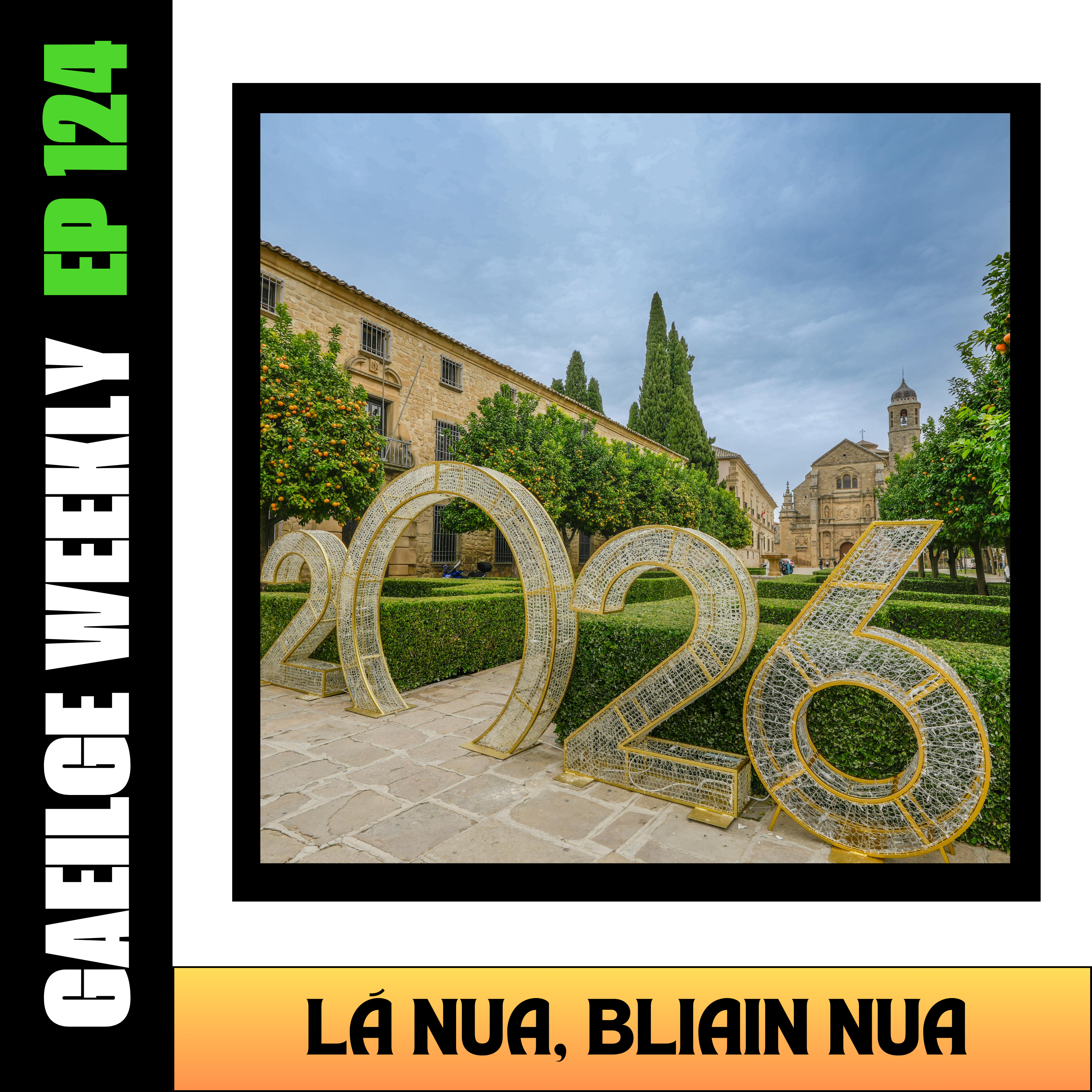 #124: Lá Nua, Bliain Nua