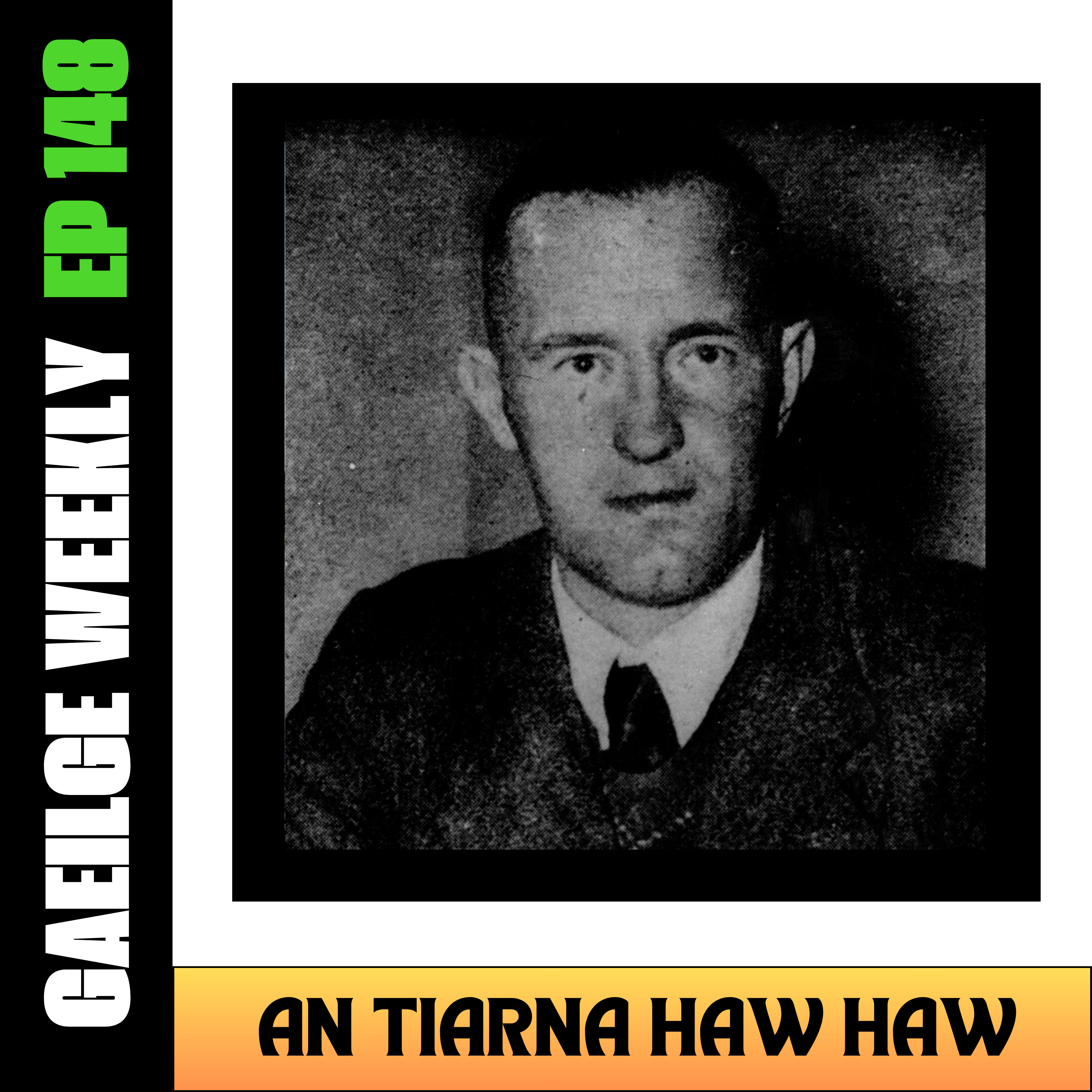 #148: An Tiarna Haw Haw (NÍOS SIMPLÍ)