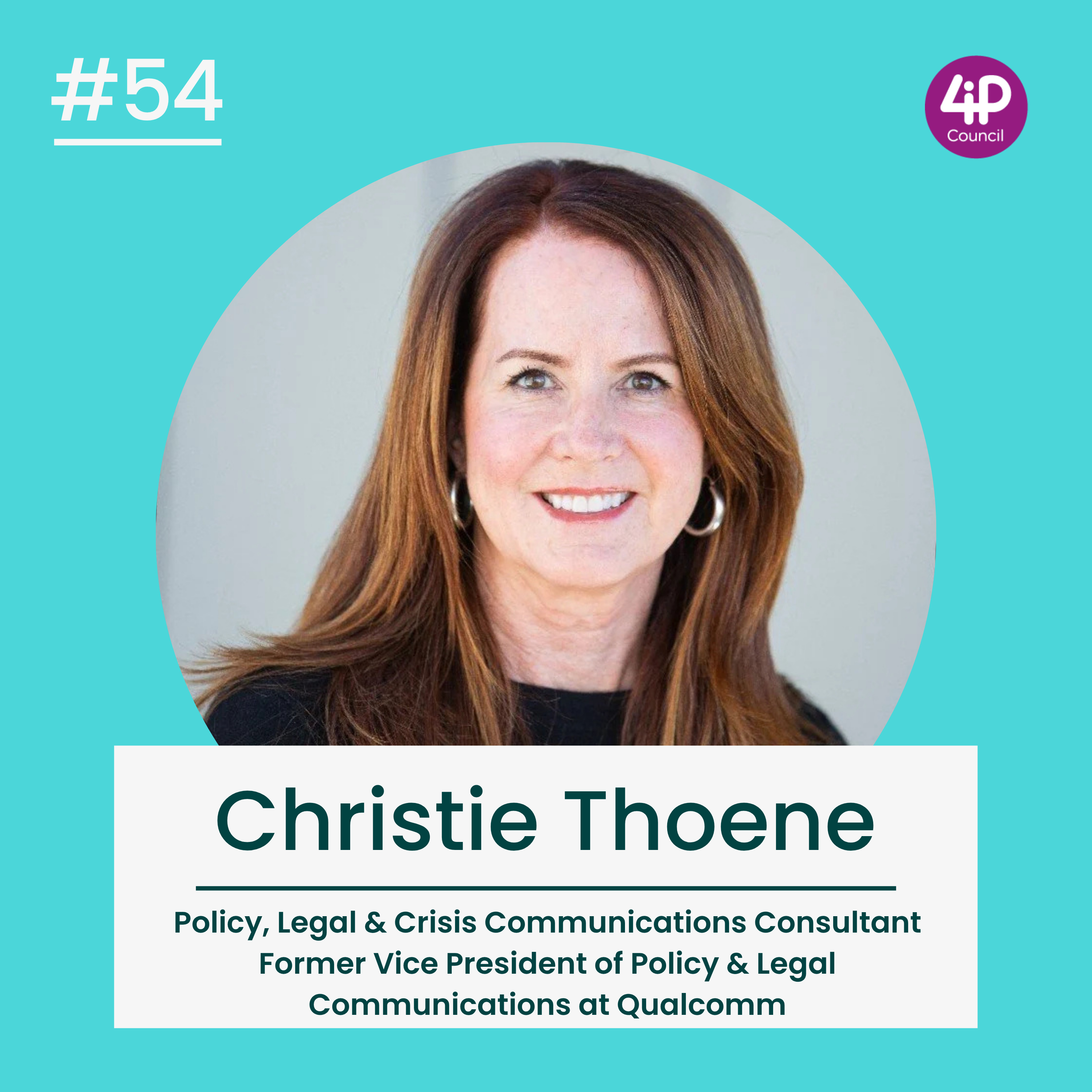 Inside IP's Policy Battles: The Power of Communicating IP #54 – with Christie Thoene episode artwork
