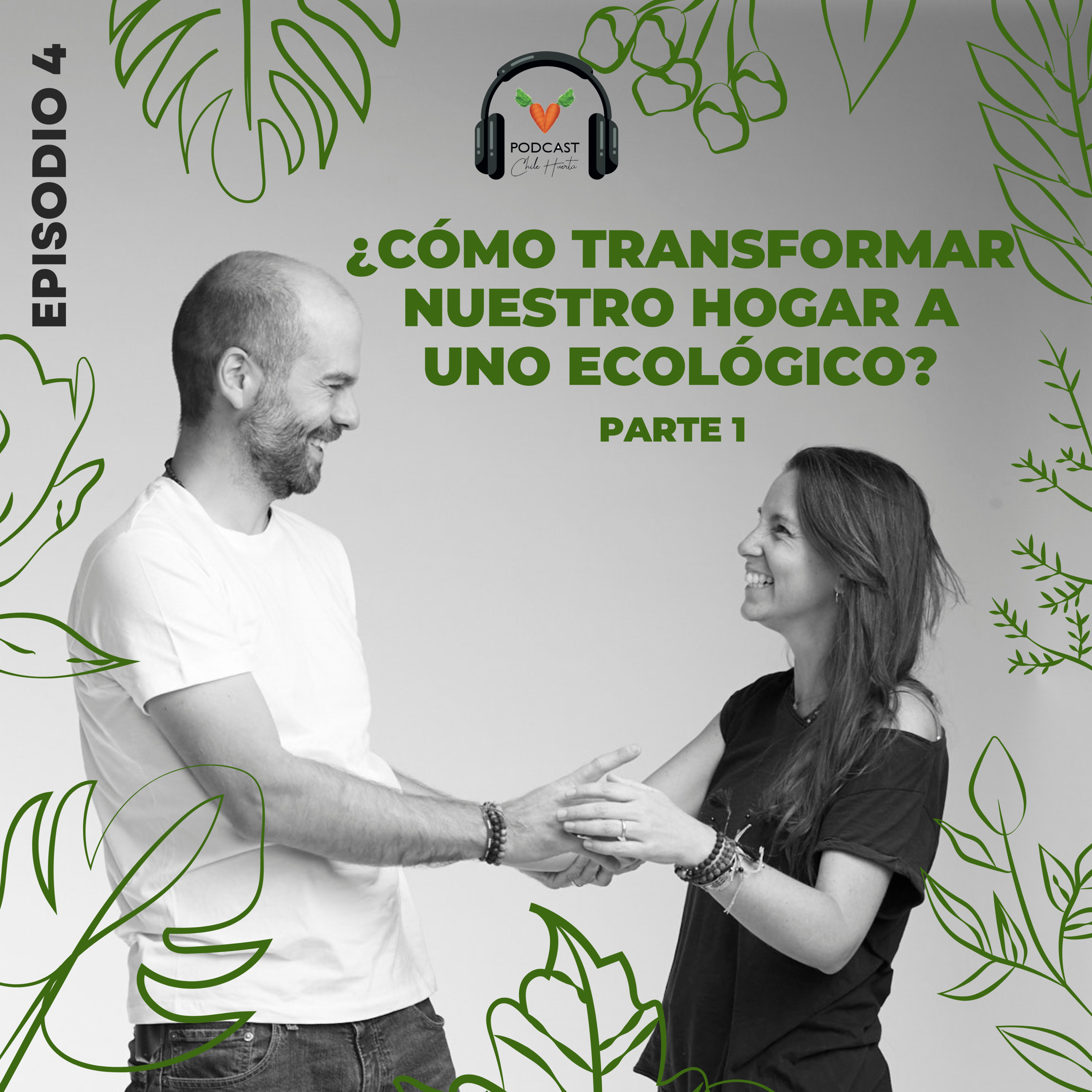 T1:E4 - ¿Cómo transformar nuestro hogar a uno ecológico? - Parte 1