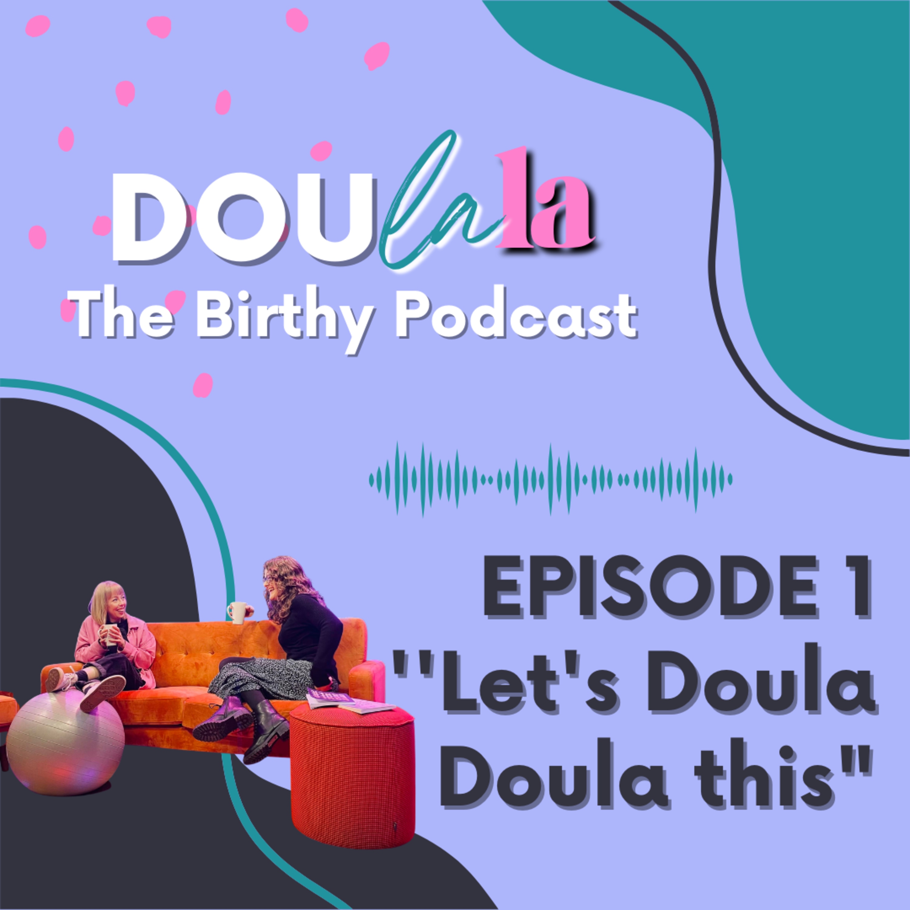 Let's Doula Doula this! episode artwork
