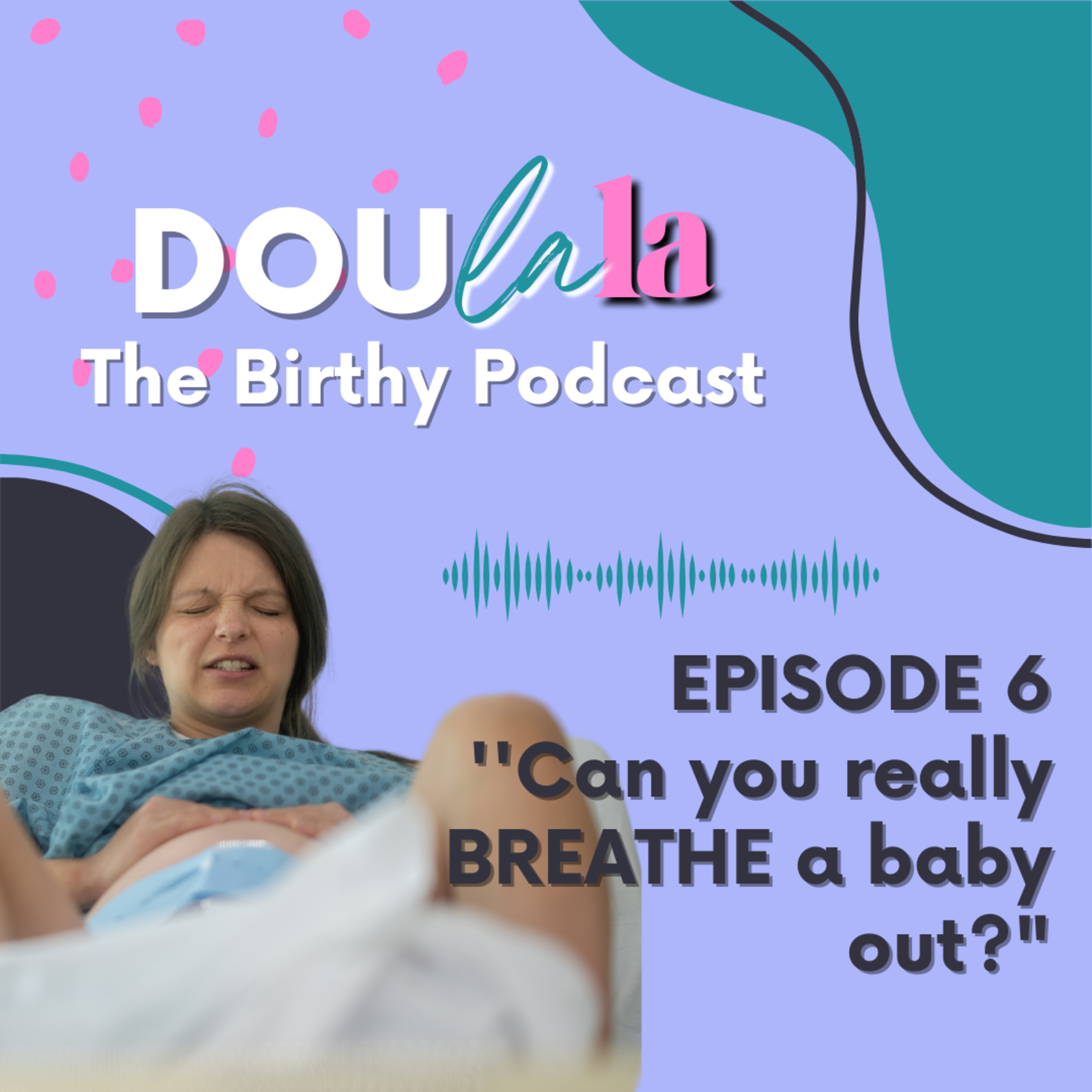 Can you really 'BREATHE' your baby out? episode artwork