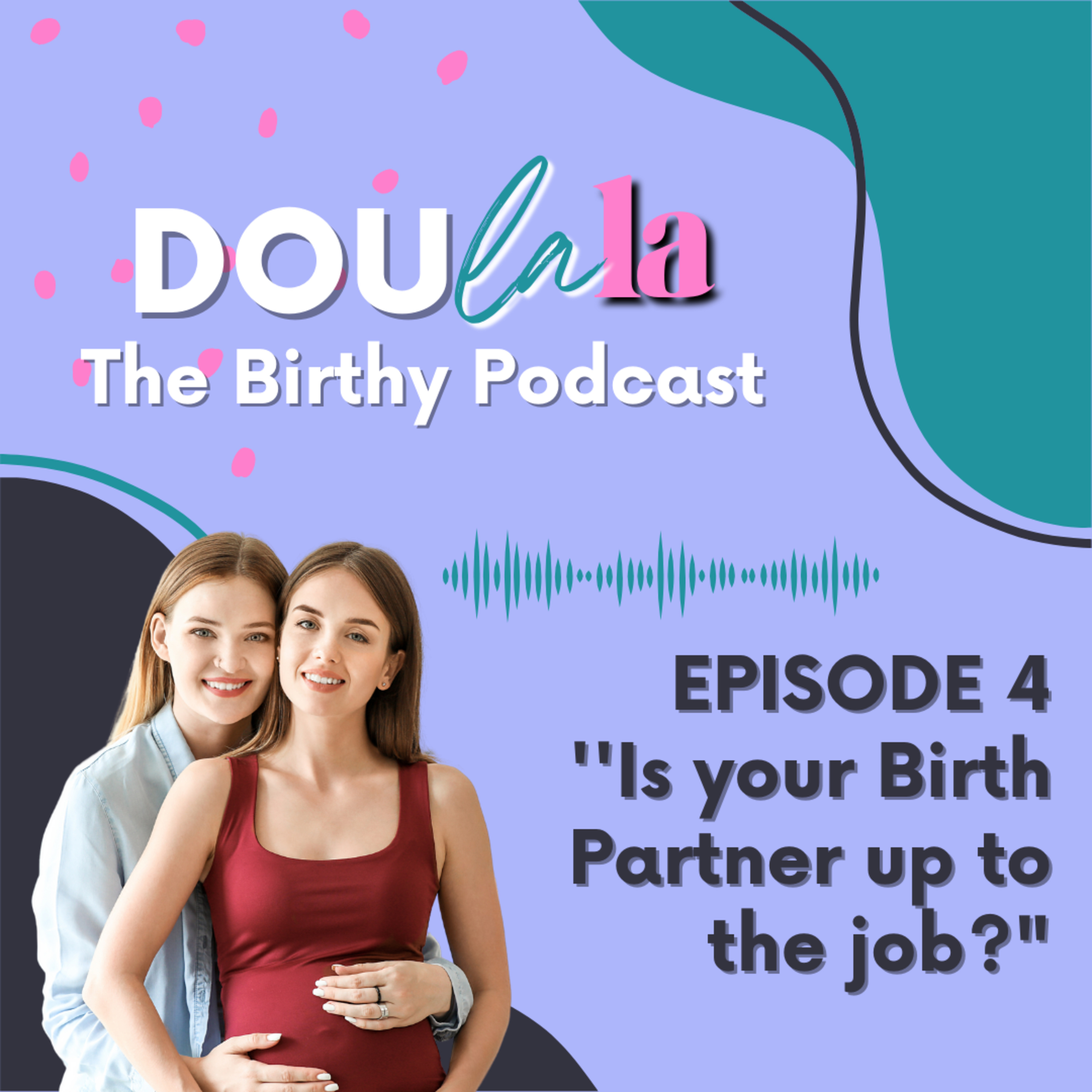 Is your birth partner up to the job?! episode artwork