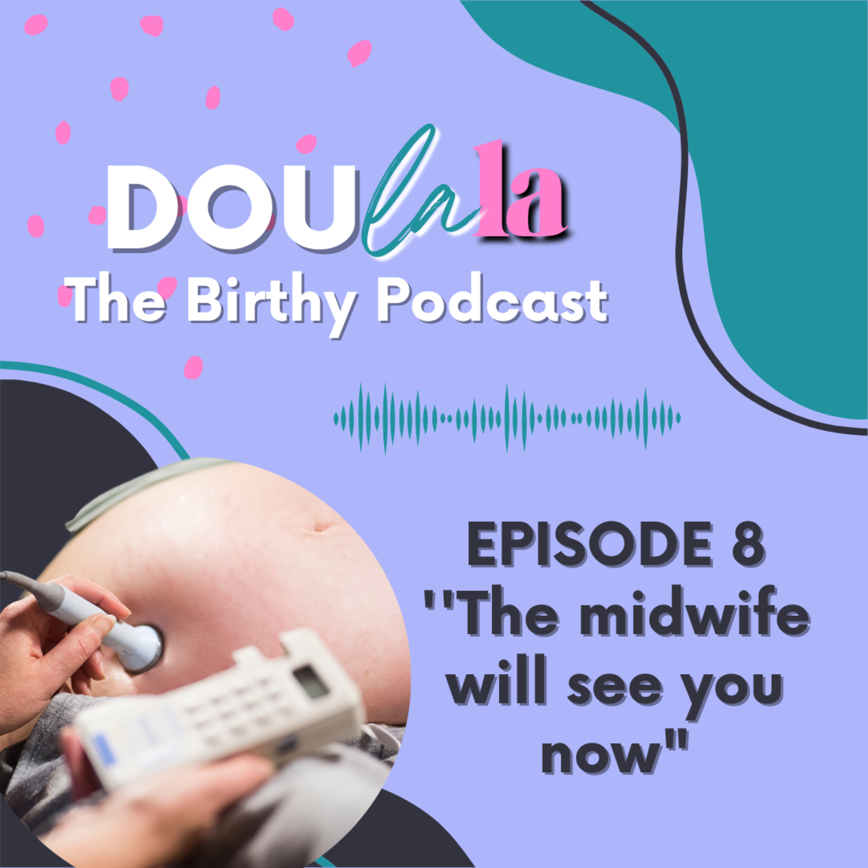 The midwife will see you now. episode artwork
