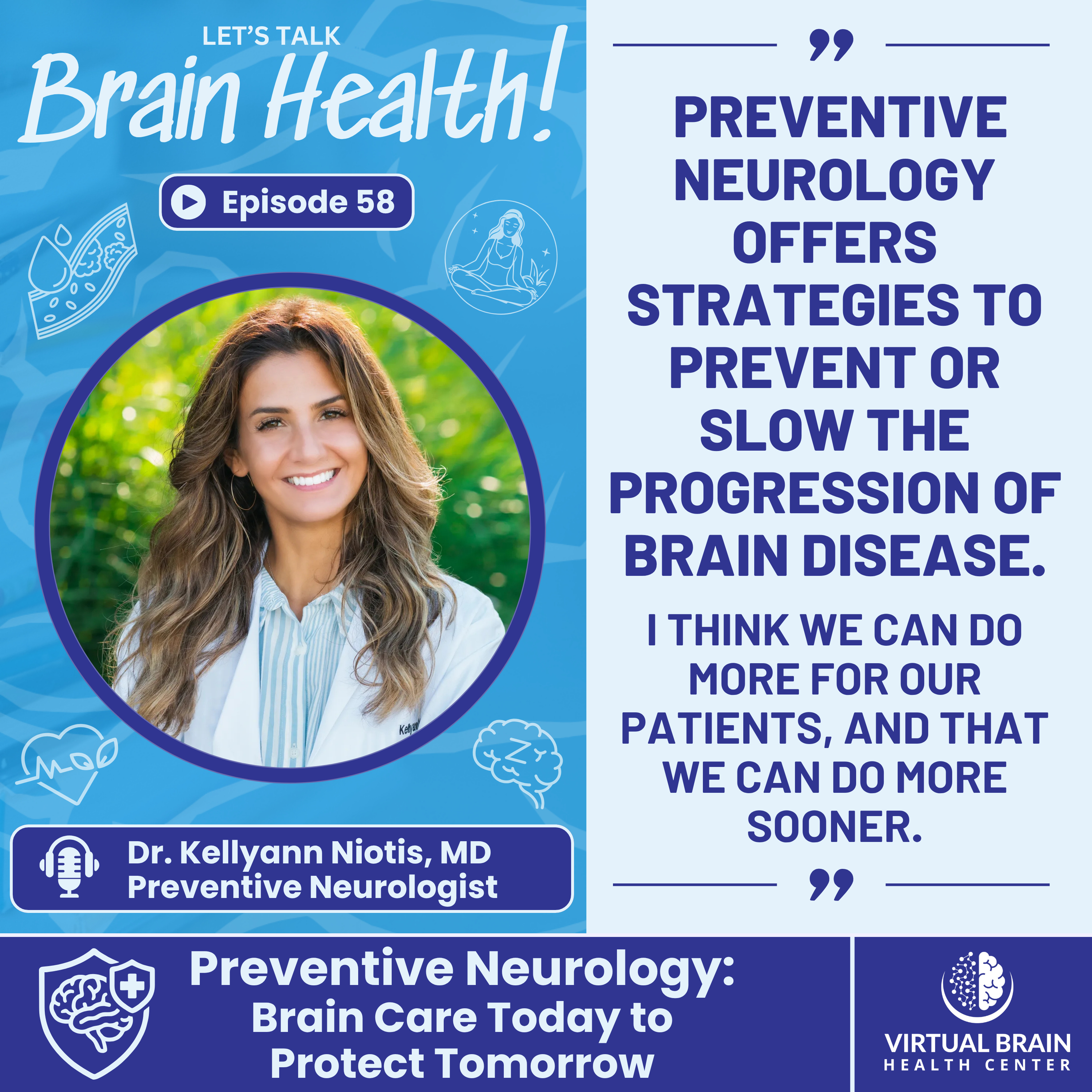 Preventive Neurology: Brain Care Today to Protect Tomorrow with Dr. Kellyann Niotis, MD