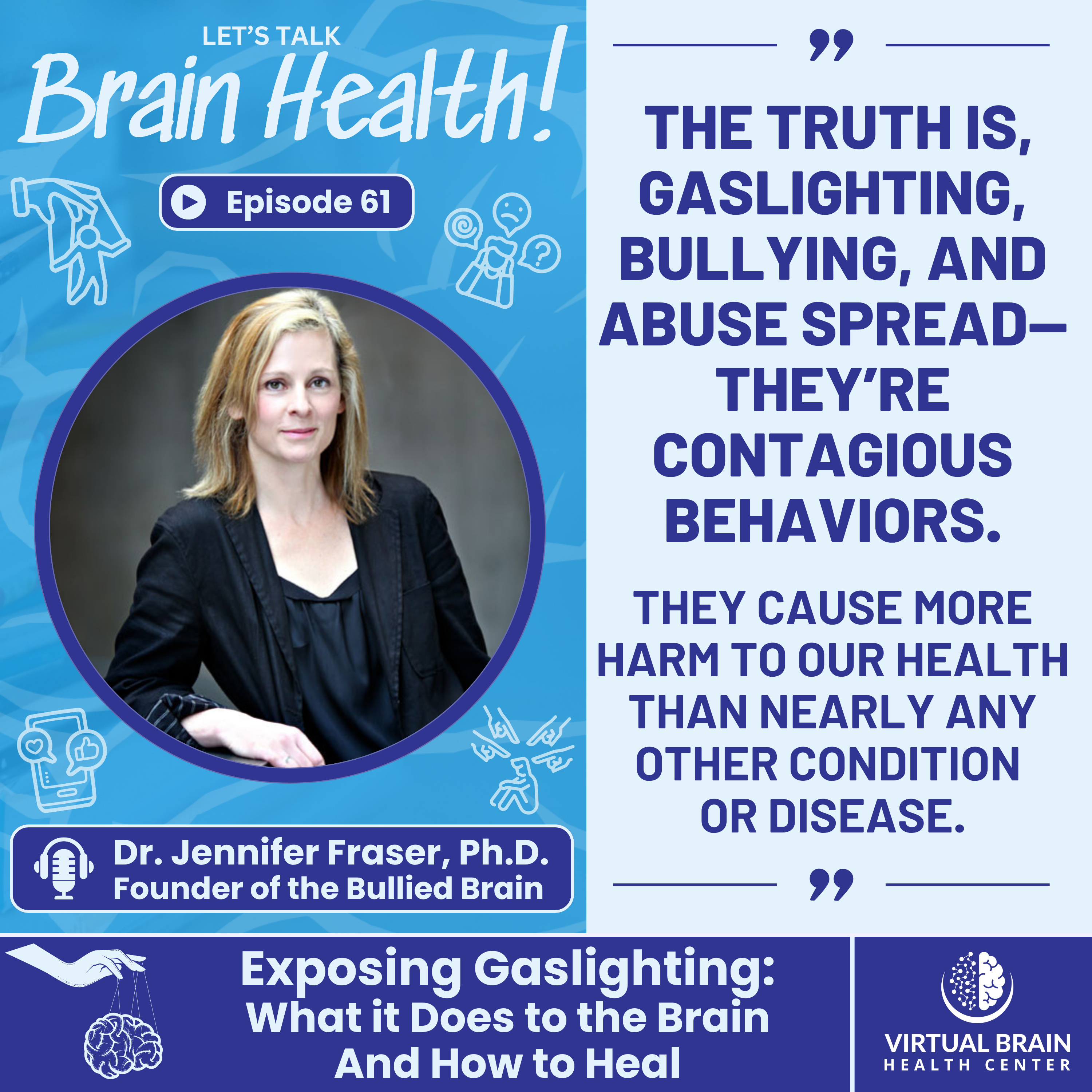 Exposing Gaslighting: What it Does to the Brain And How to Heal with Dr. Jennifer Fraser,