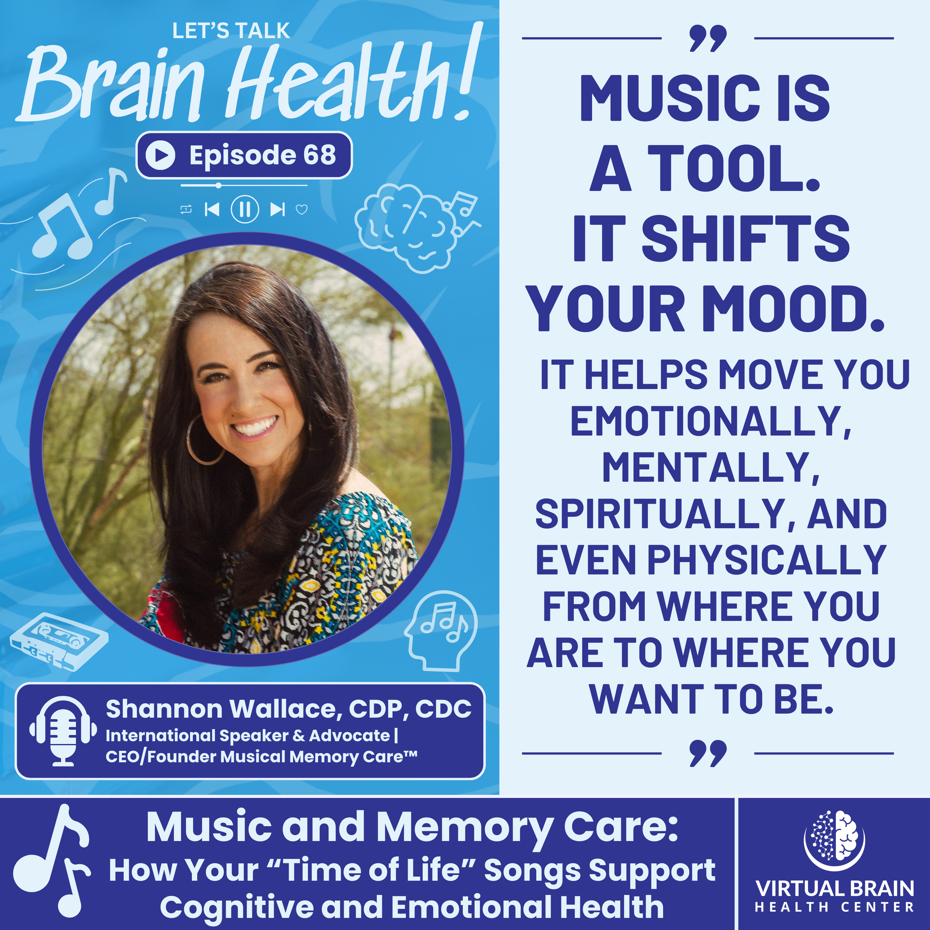 Music and Memory Care: How Your “Time of Life” Songs Support Cognitive and Emotional Health with Shannon Wallace, CDP, CDC