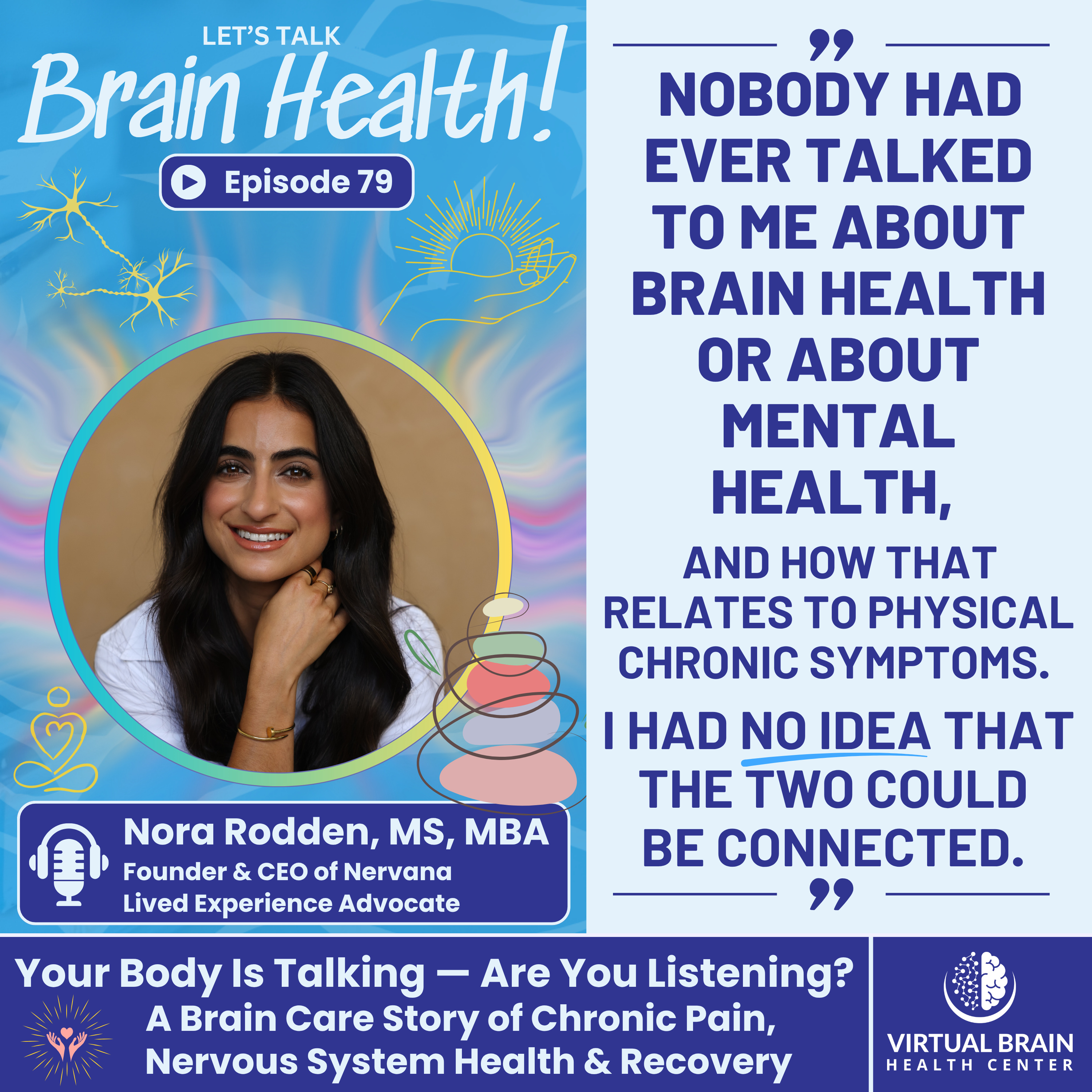 Your Body Is Talking — Are You Listening? A Brain Care Story of Chronic Pain, Nervous System Health & Recovery with Nora Rodden, MS, MBA