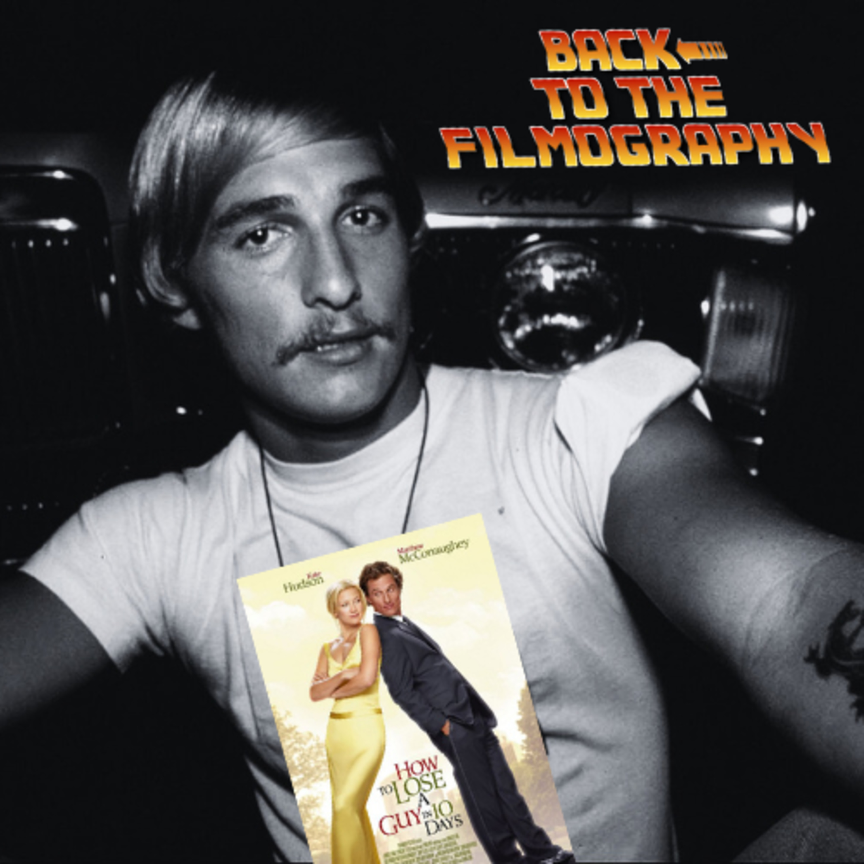 Matthew McConaughey - How to Lose a Guy in 10 Days episode artwork