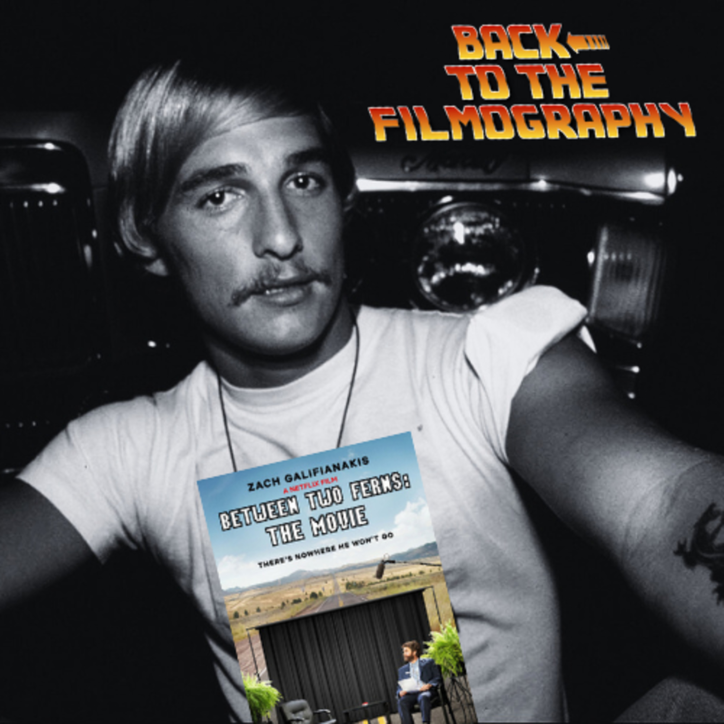 Matthew McConaughey - Between Two Ferns: The Movie episode artwork