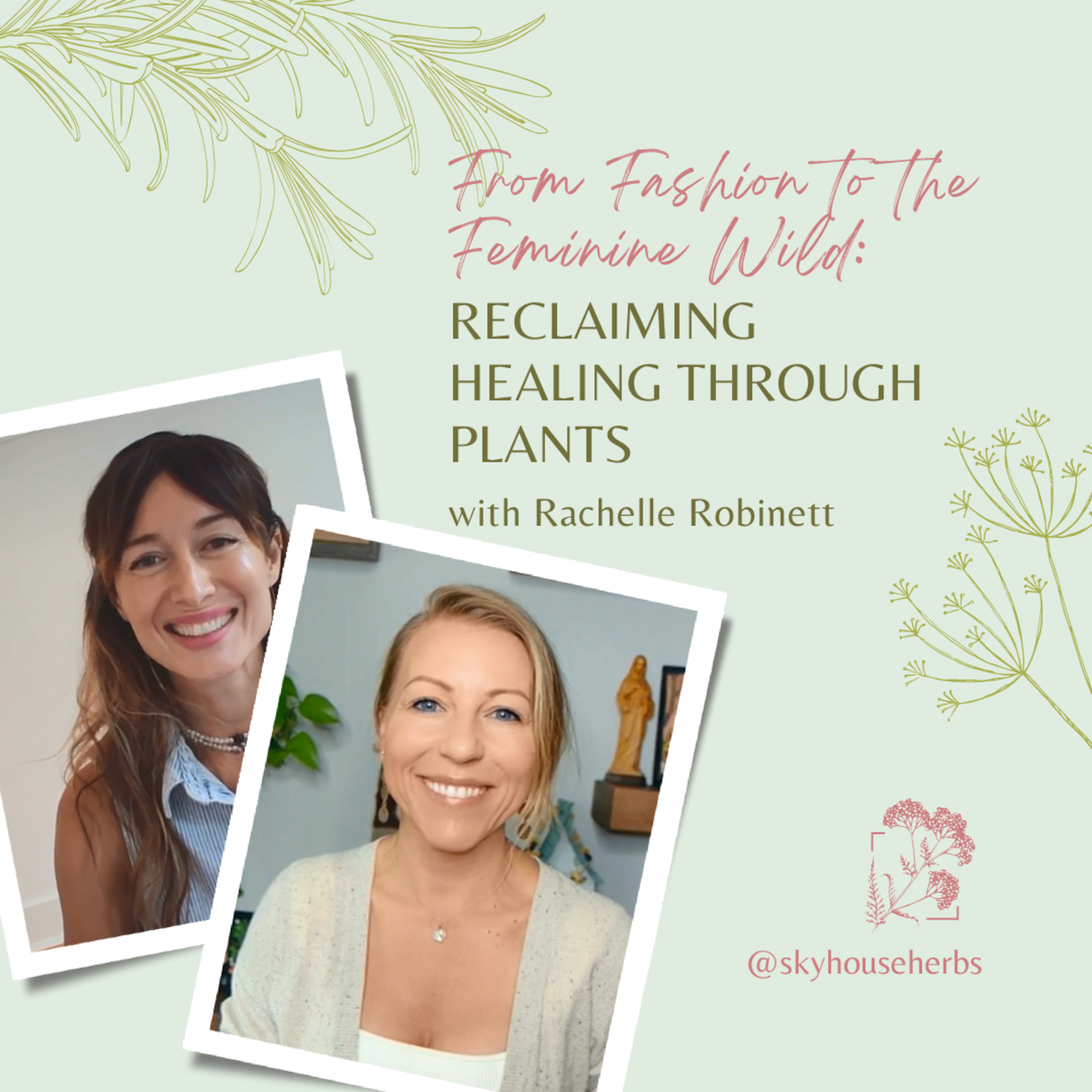 From Fashion to the Feminine Wild: Reclaiming Healing Through Plants with Rachelle Robinett episode artwork
