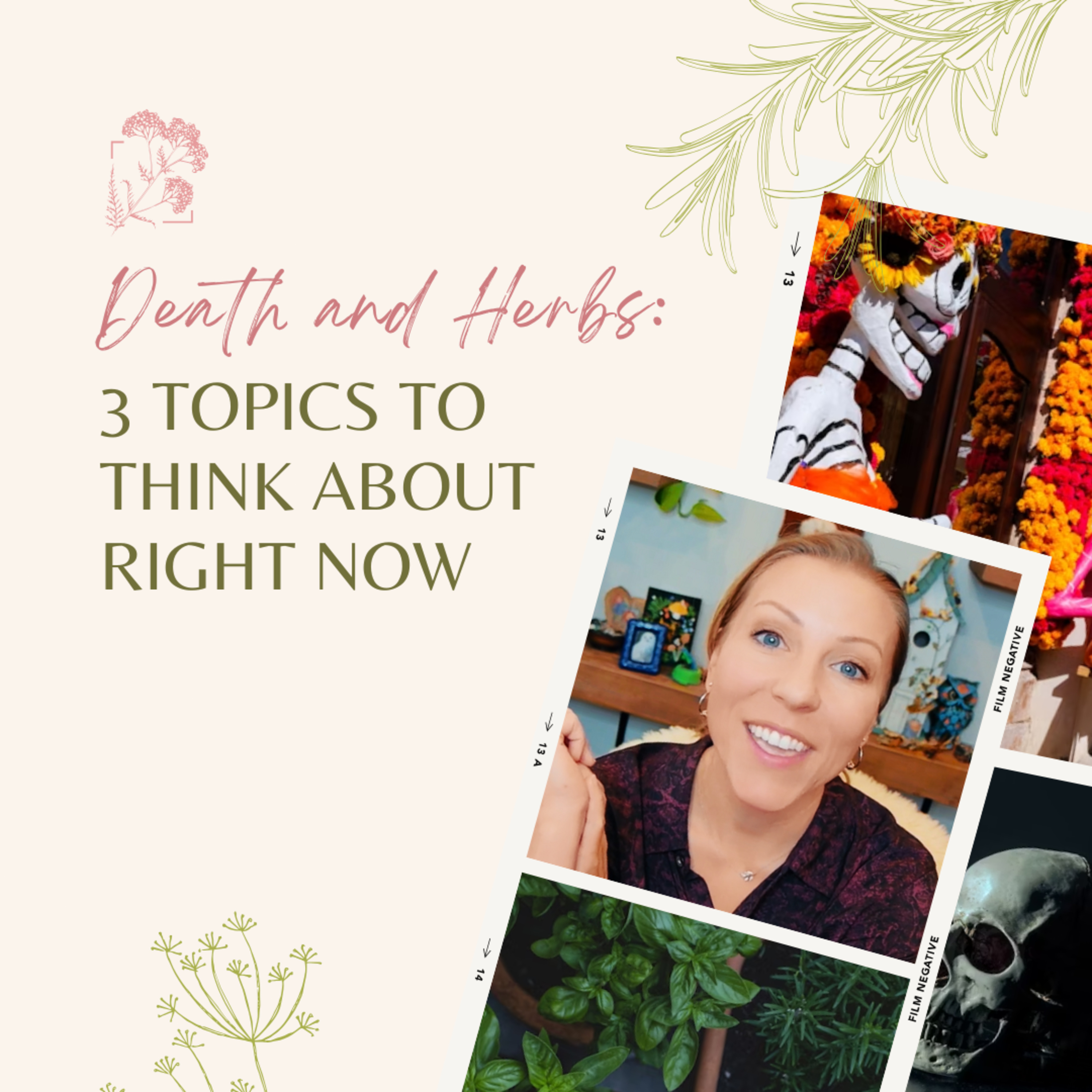 Death and Herbs: 3 Topics to Think About Right Now