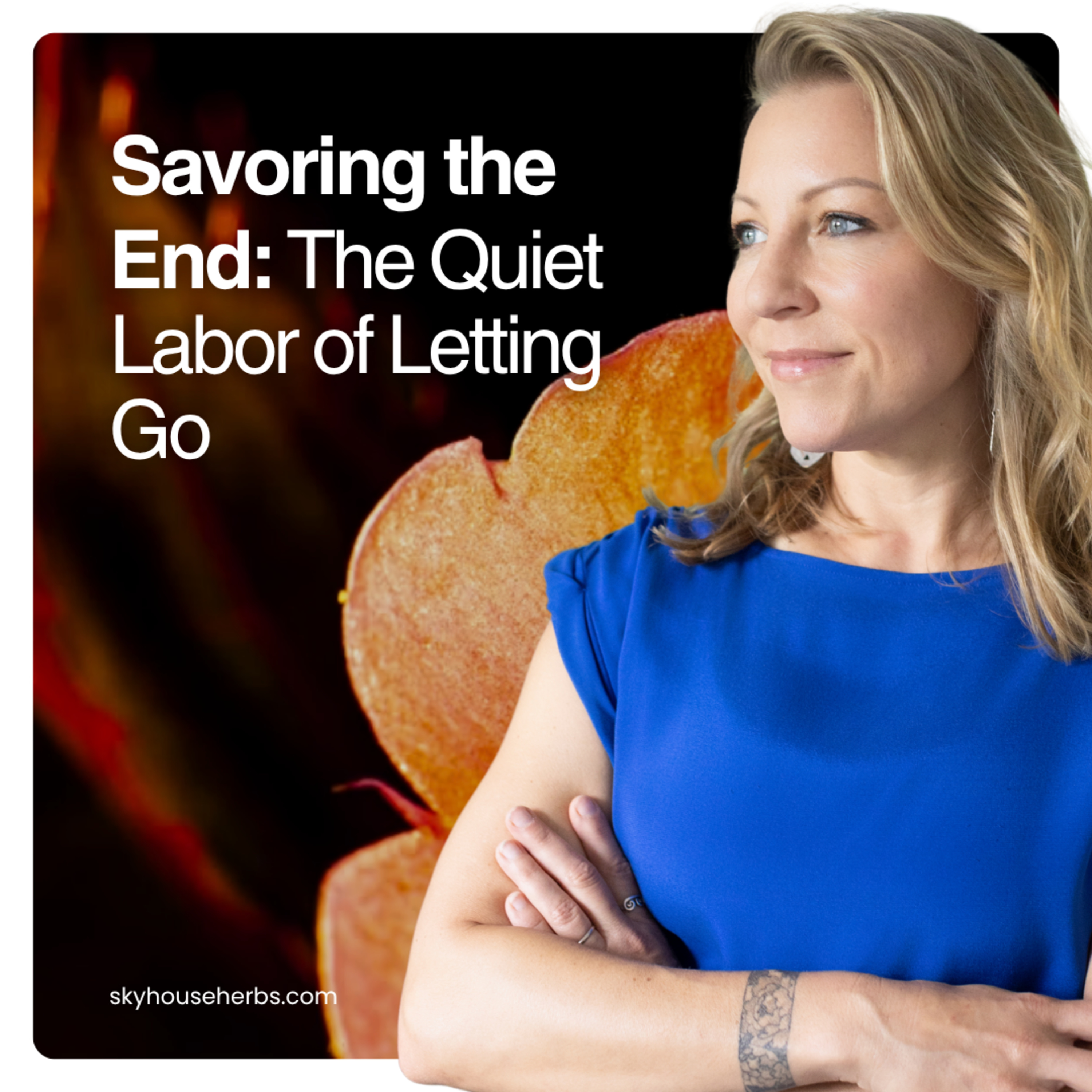 Savoring the End: The Quiet Labor of Letting Go episode artwork