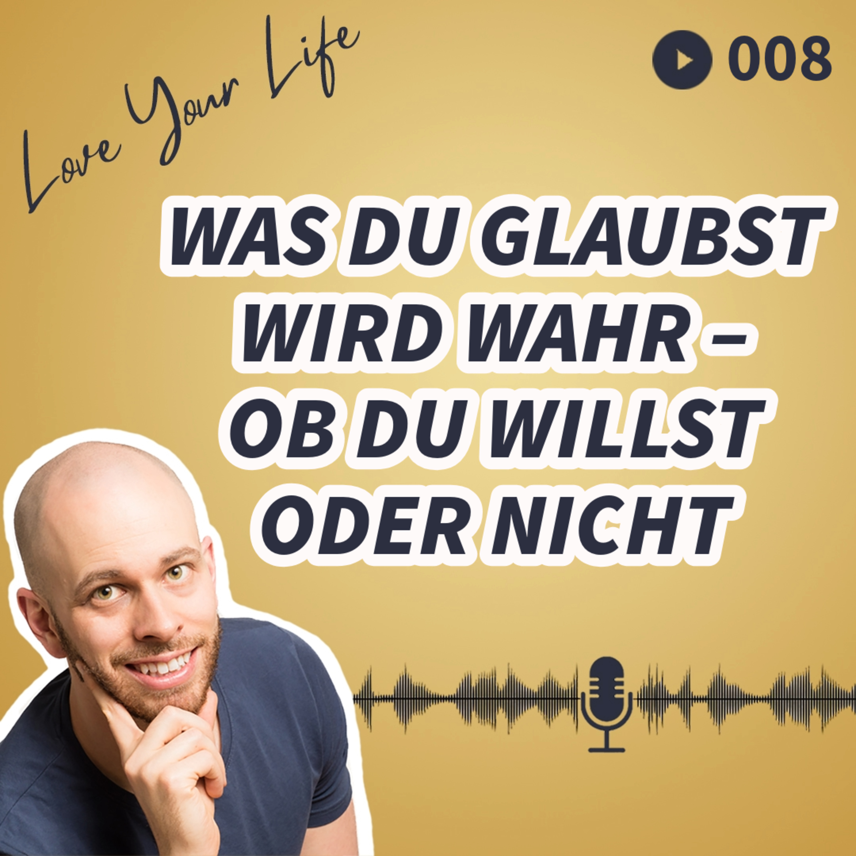 Love Your Life - Werde die beste Version Deiner selbst