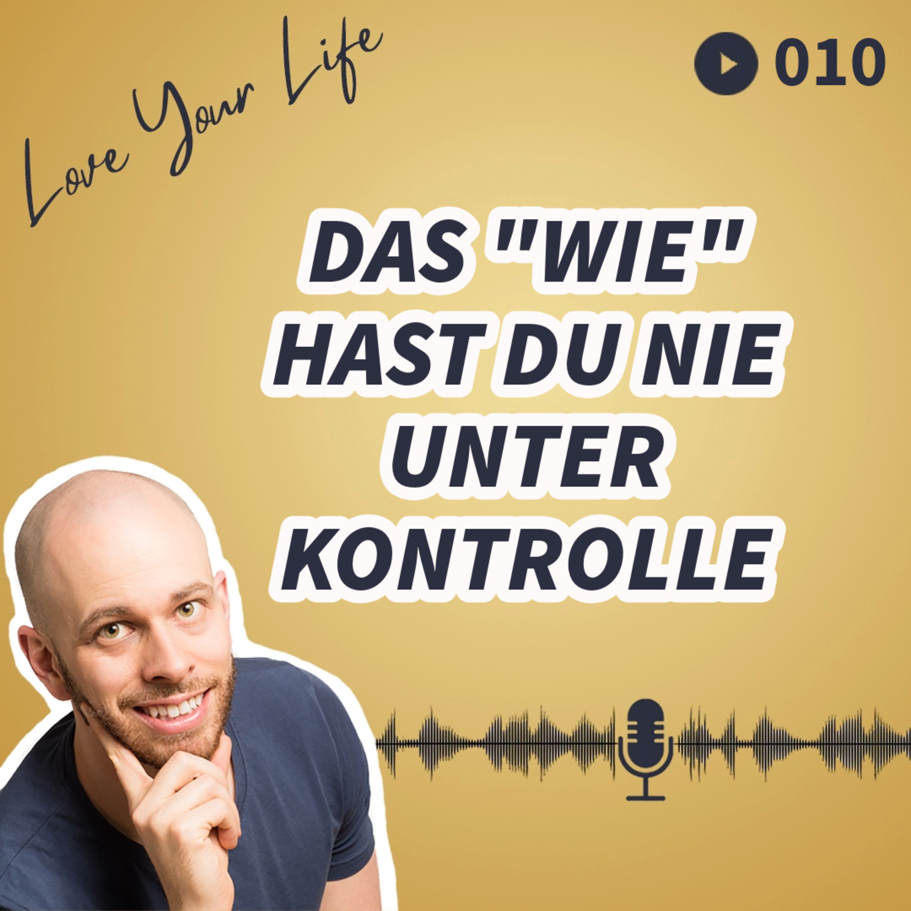 Love Your Life - Werde die beste Version Deiner selbst