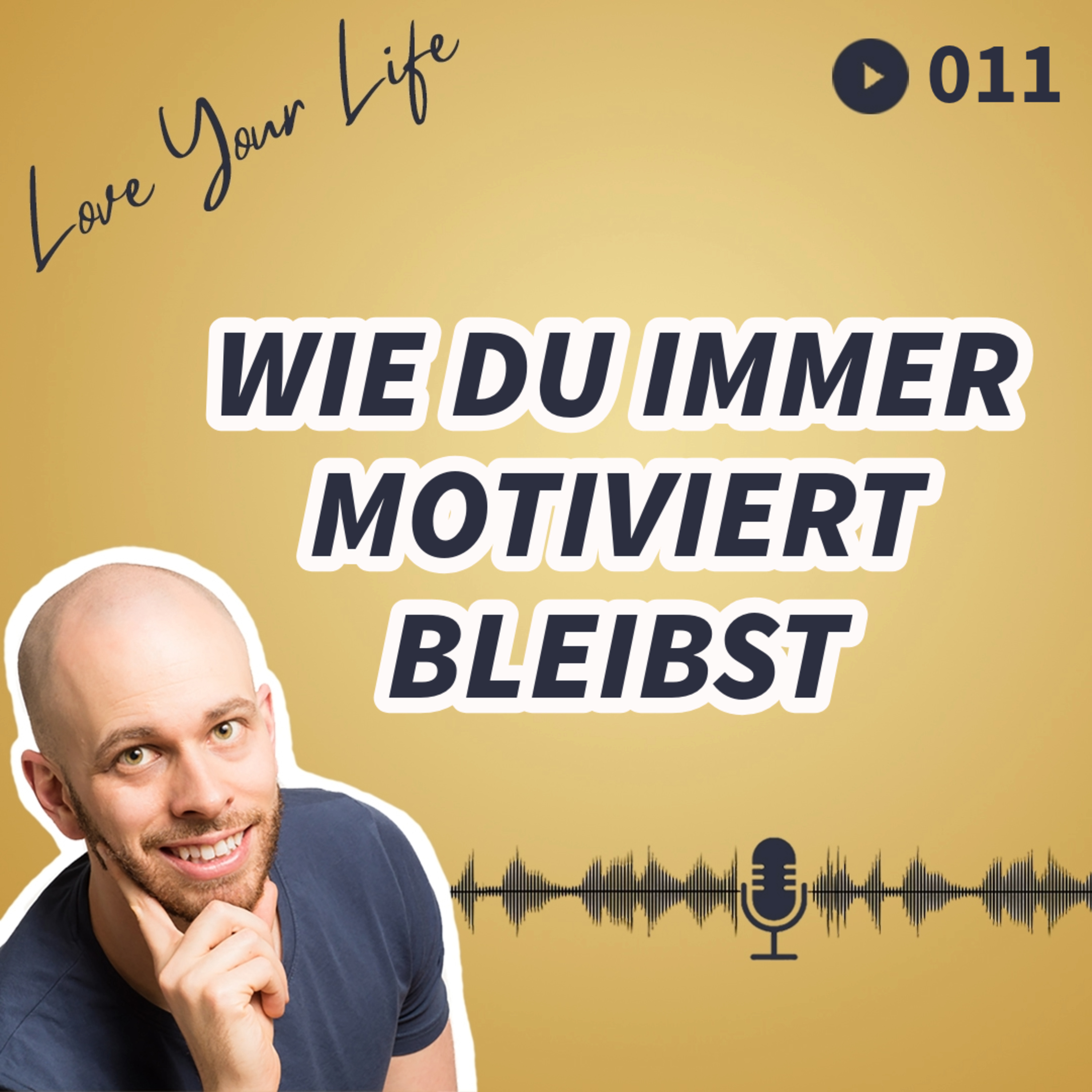 Love Your Life - Werde die beste Version Deiner selbst