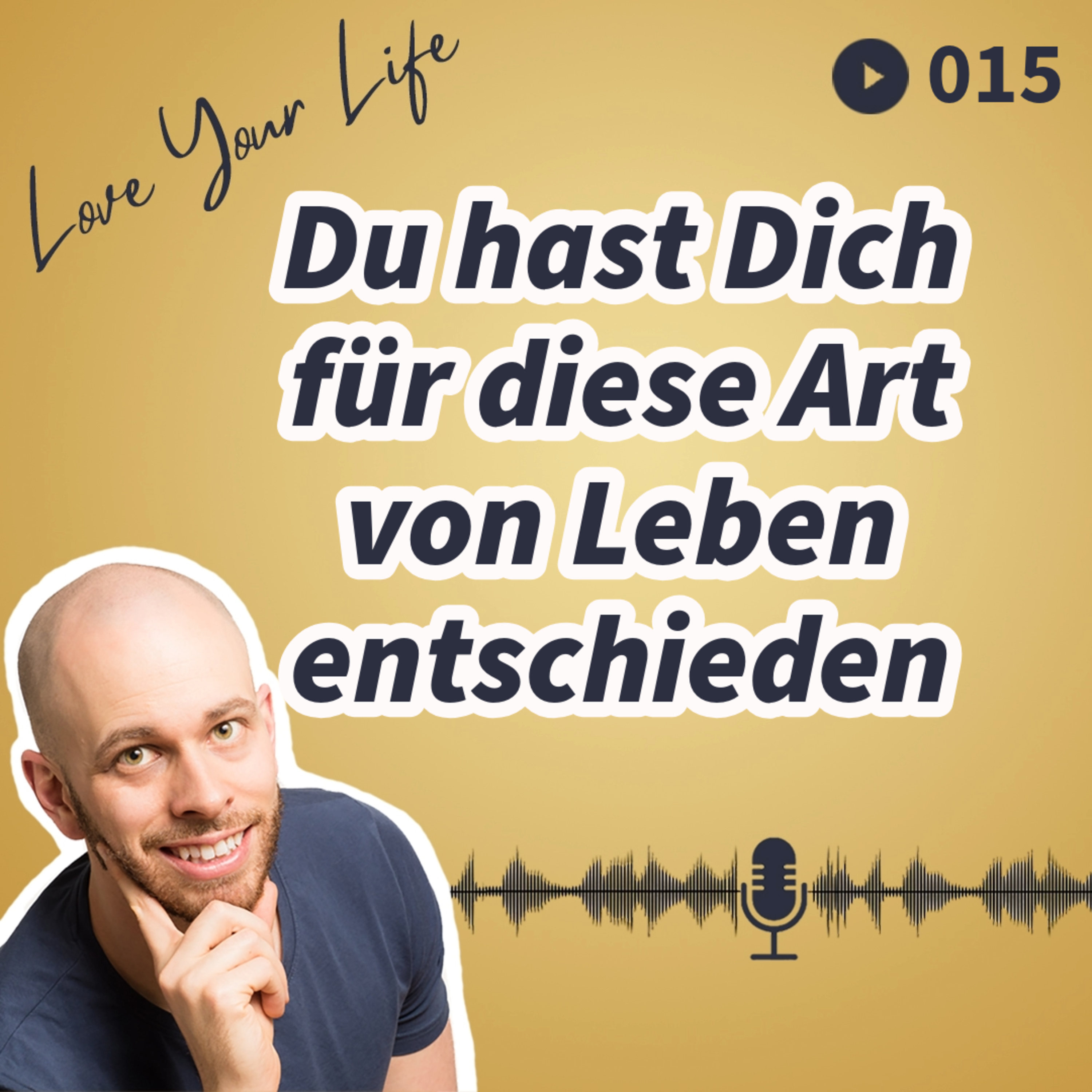 Love Your Life - Werde die beste Version Deiner selbst