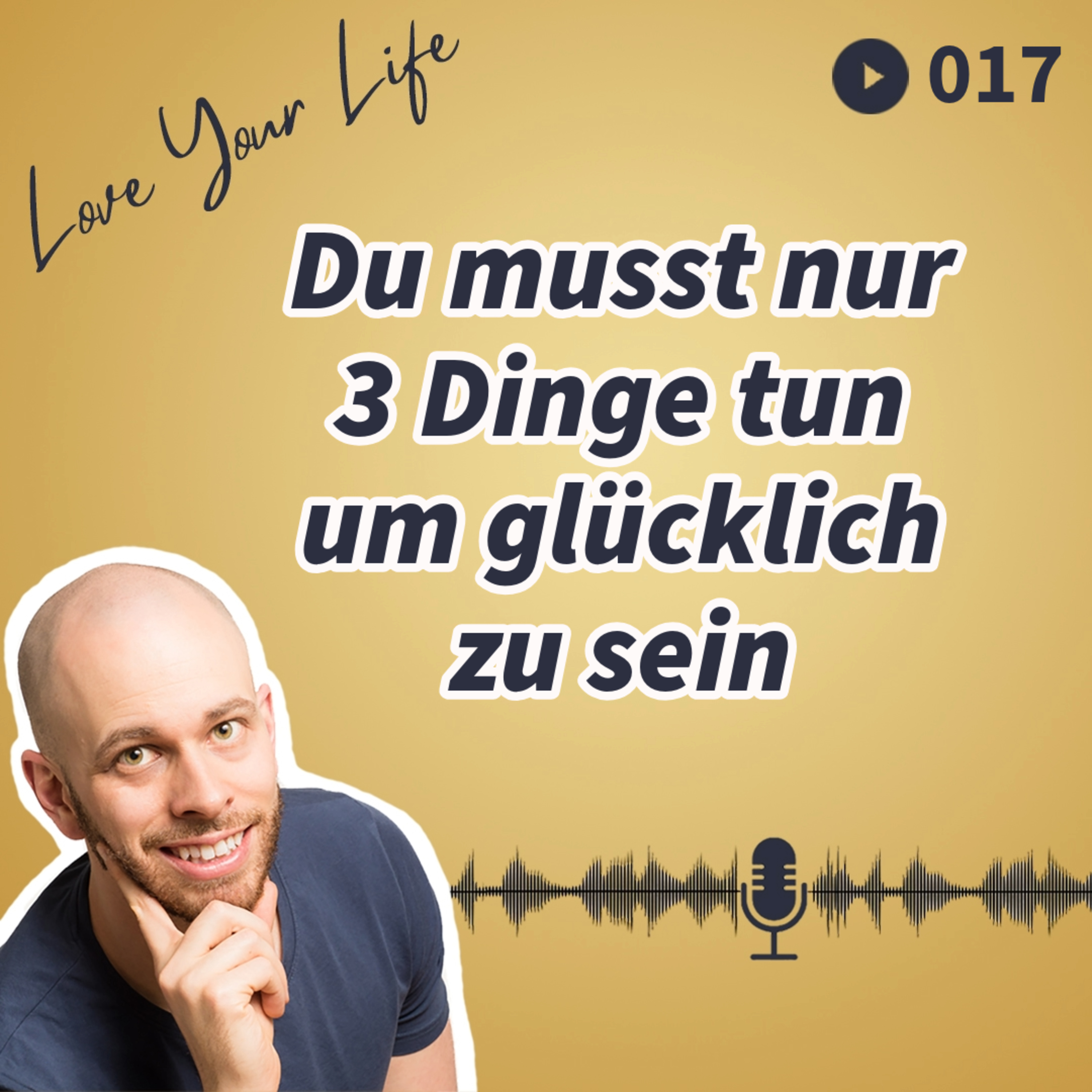 Love Your Life - Werde die beste Version Deiner selbst