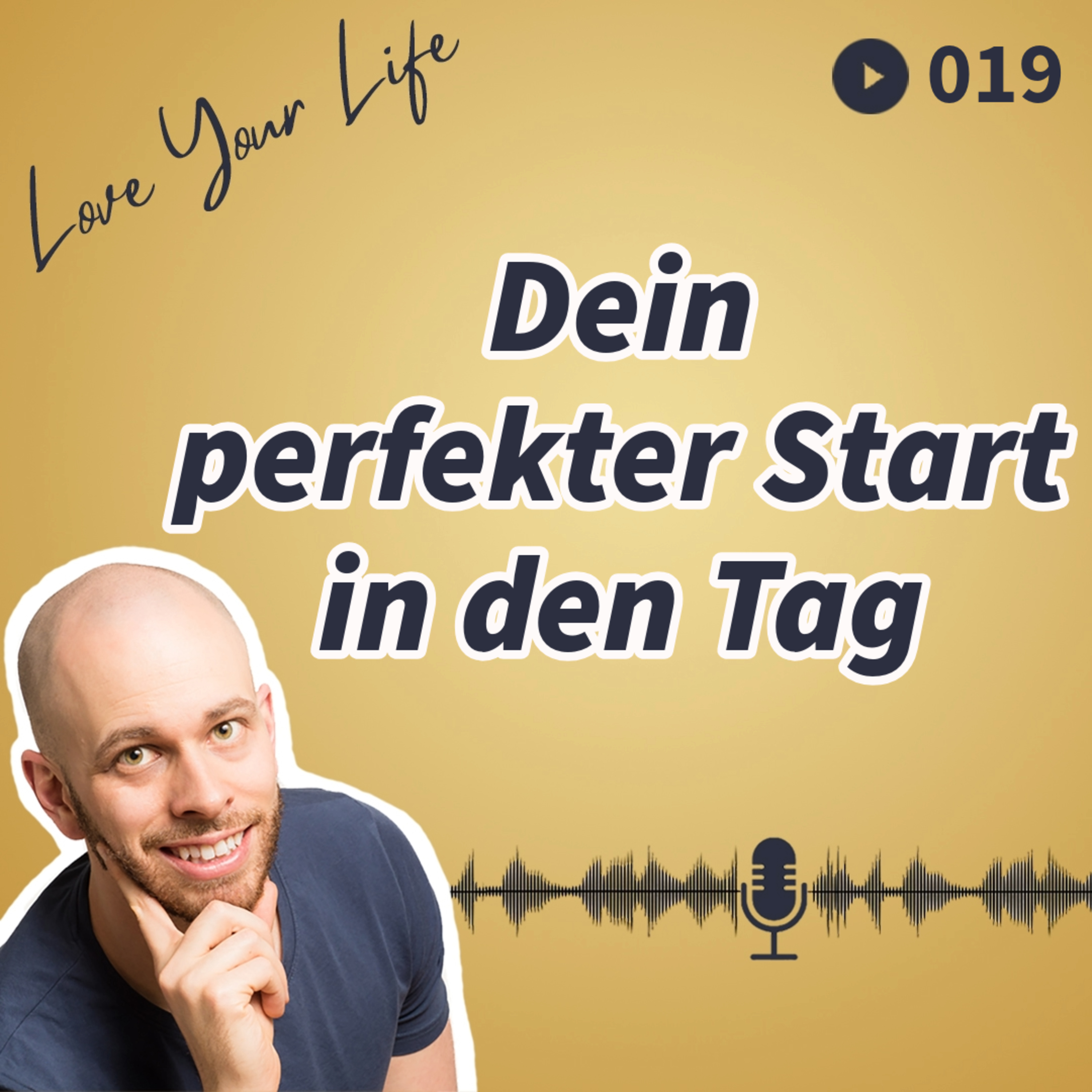 Love Your Life - Werde die beste Version Deiner selbst
