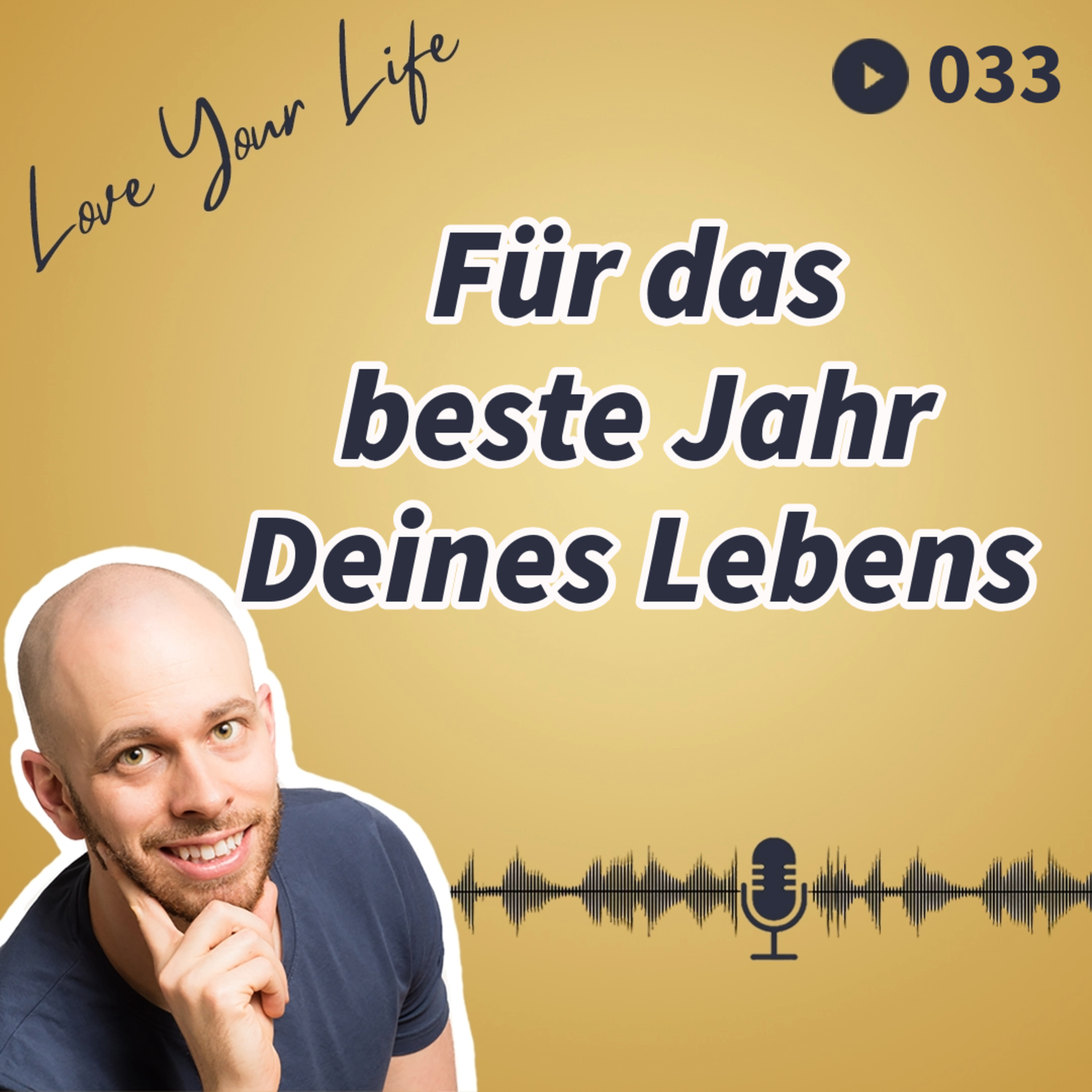 Love Your Life - Werde die beste Version Deiner selbst