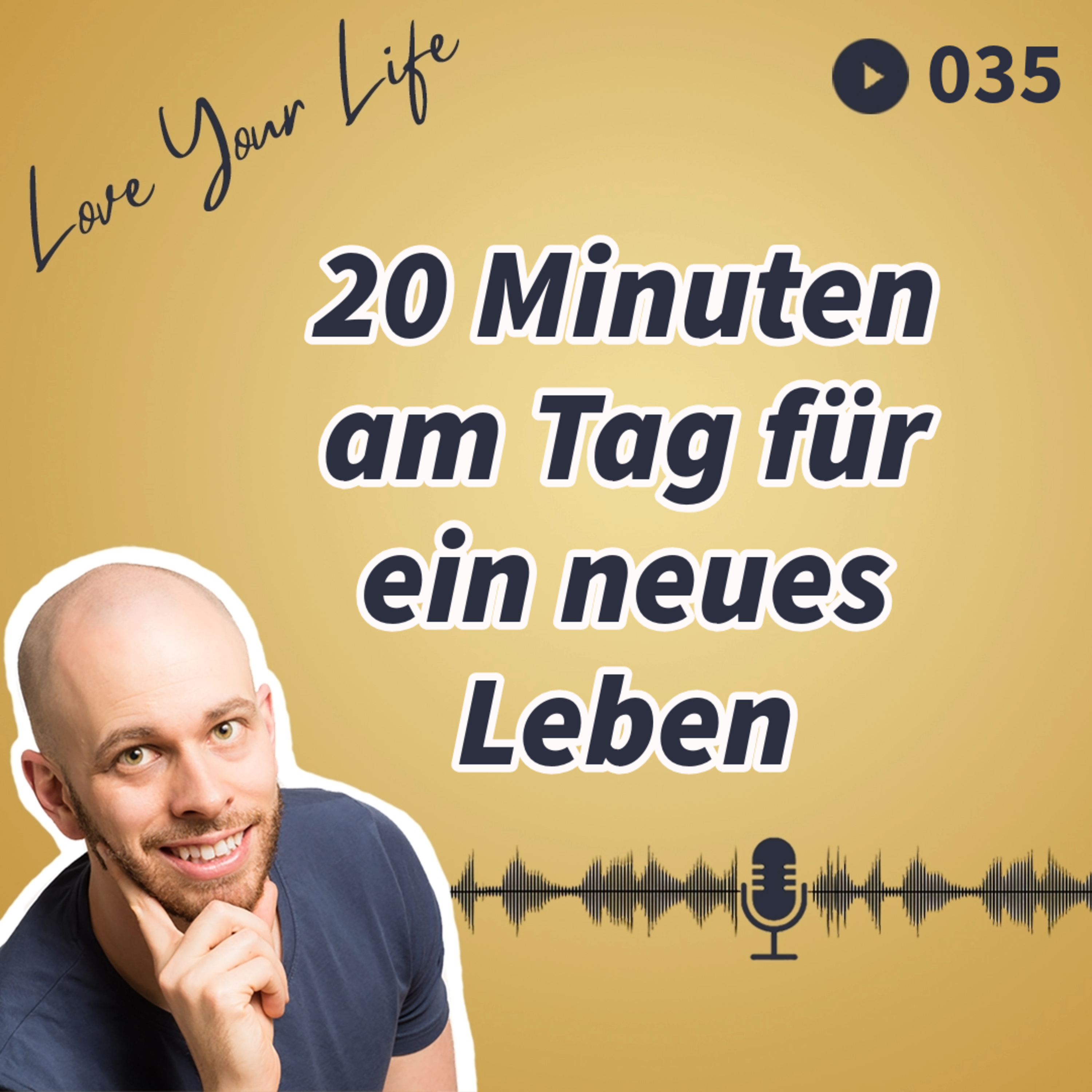 Love Your Life - Werde die beste Version Deiner selbst