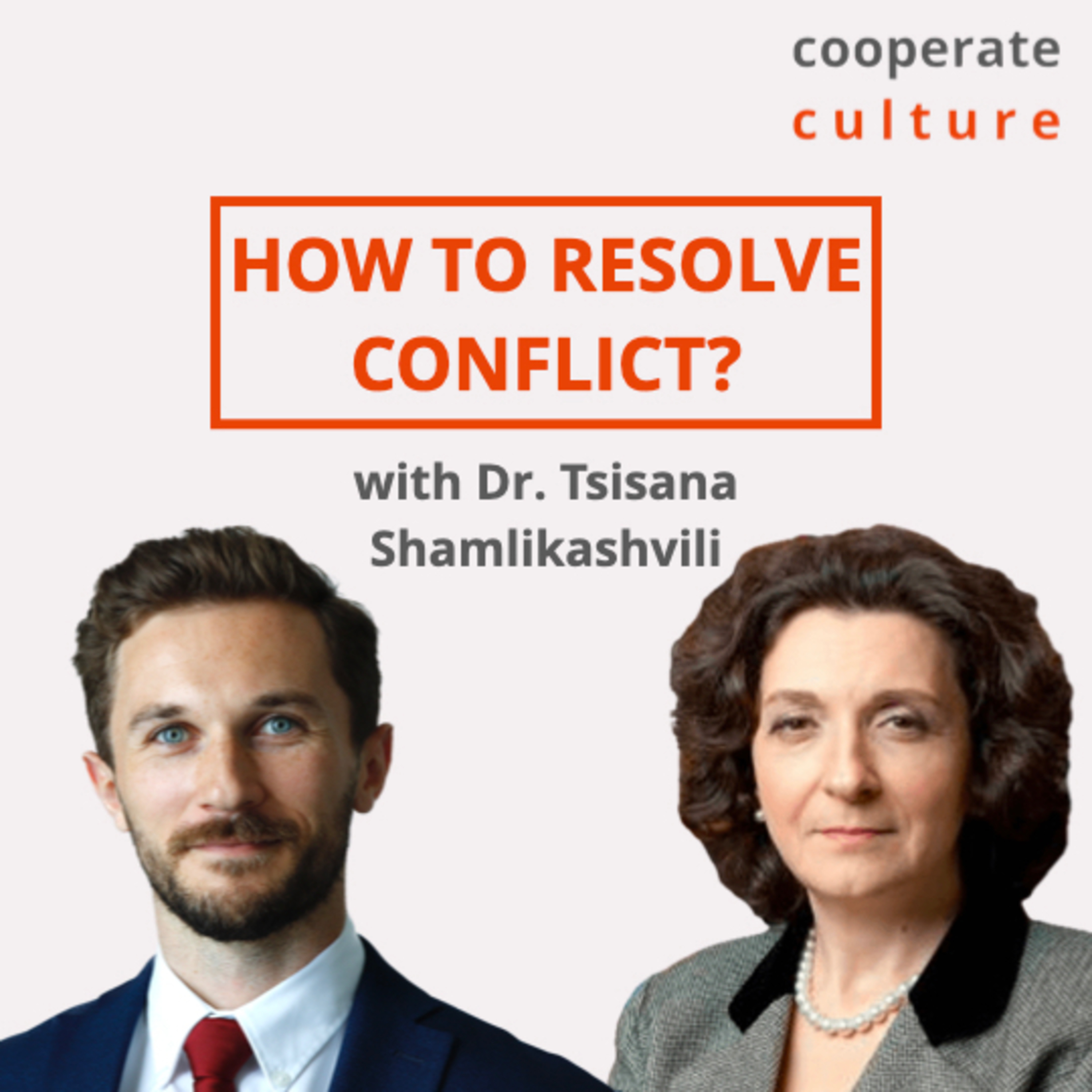 How to resolve conflict? cooperate culture #11 with Dr. Tsisana Shamlikashvili episode artwork