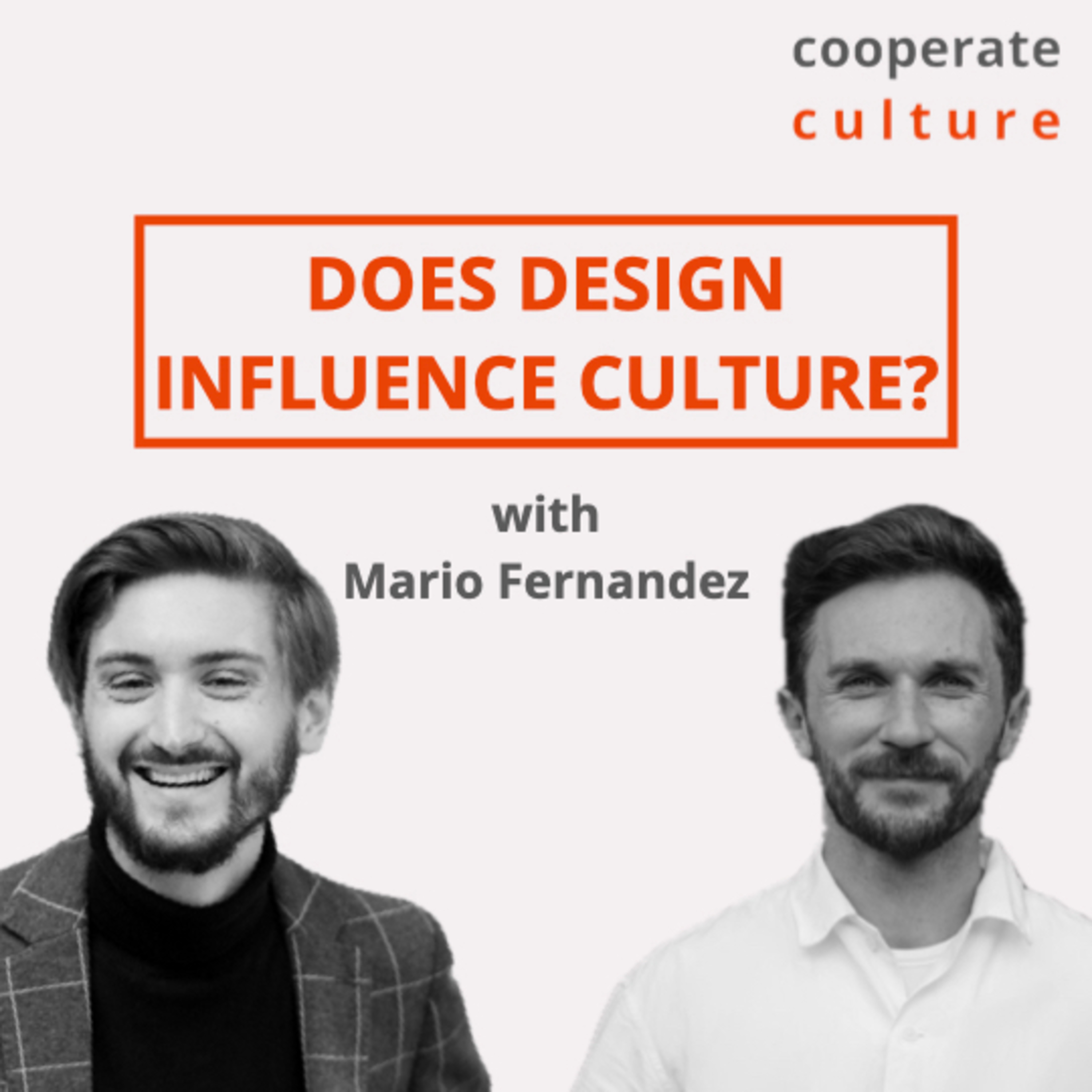 Does design influence culture? cooperate culture #8 with Mario Fernandez episode artwork