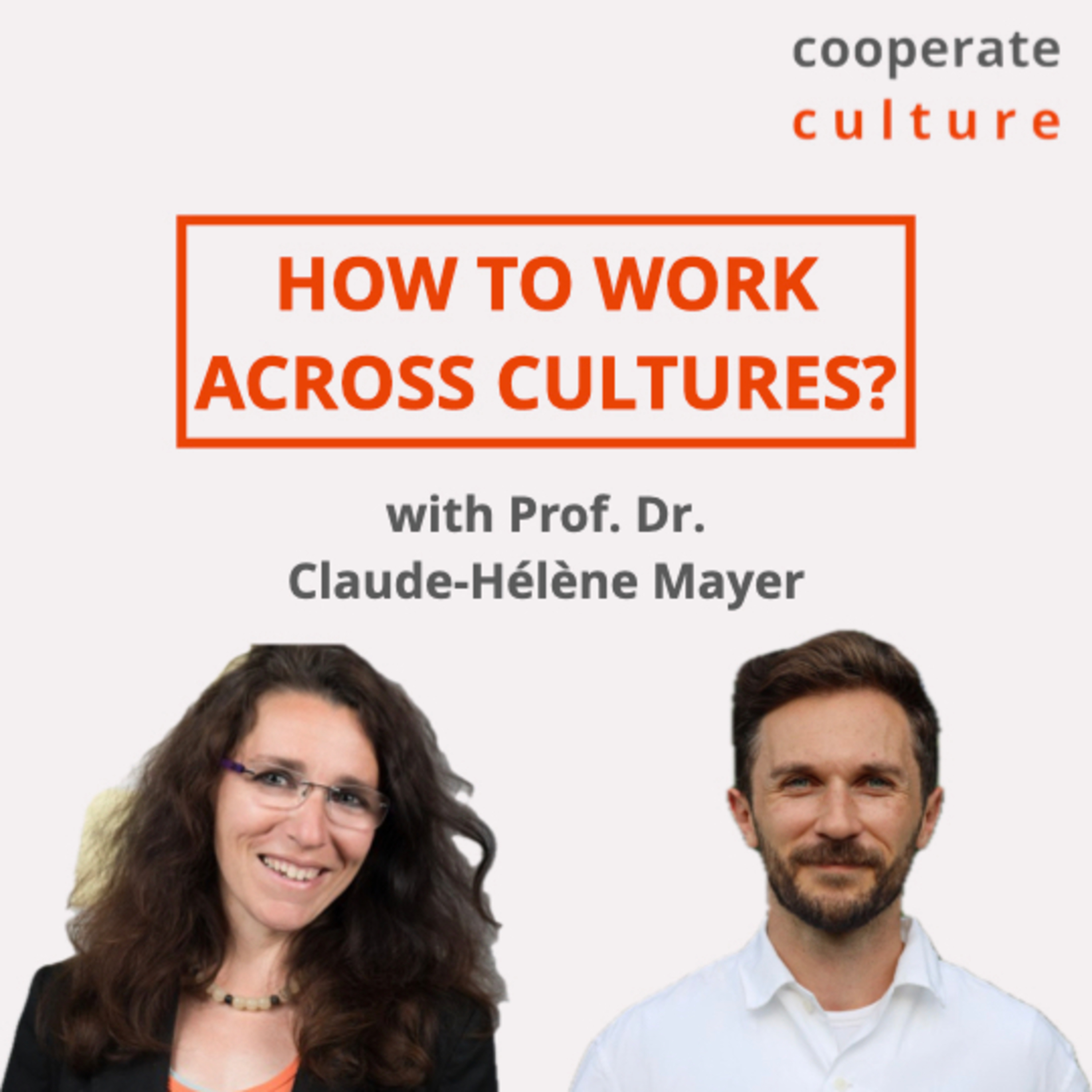 How to work across cultures? cooperate culture #6 with Prof. Dr. Claude-Hélène Mayer episode artwork