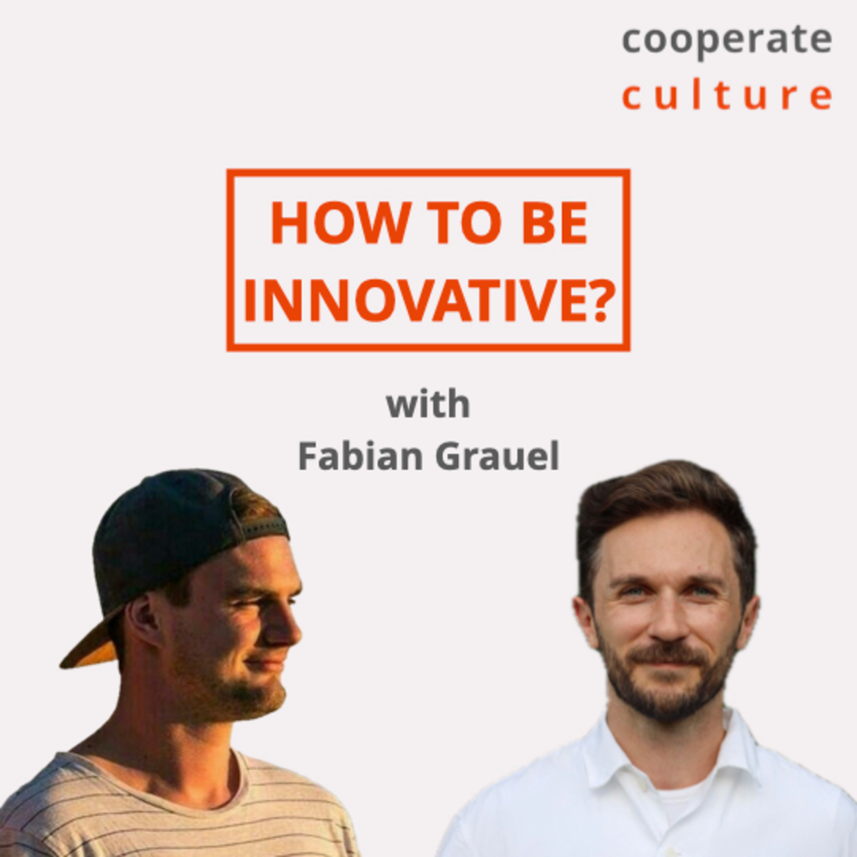 How to be innovative? cooperate culture #10 with Fabian Grauel episode artwork