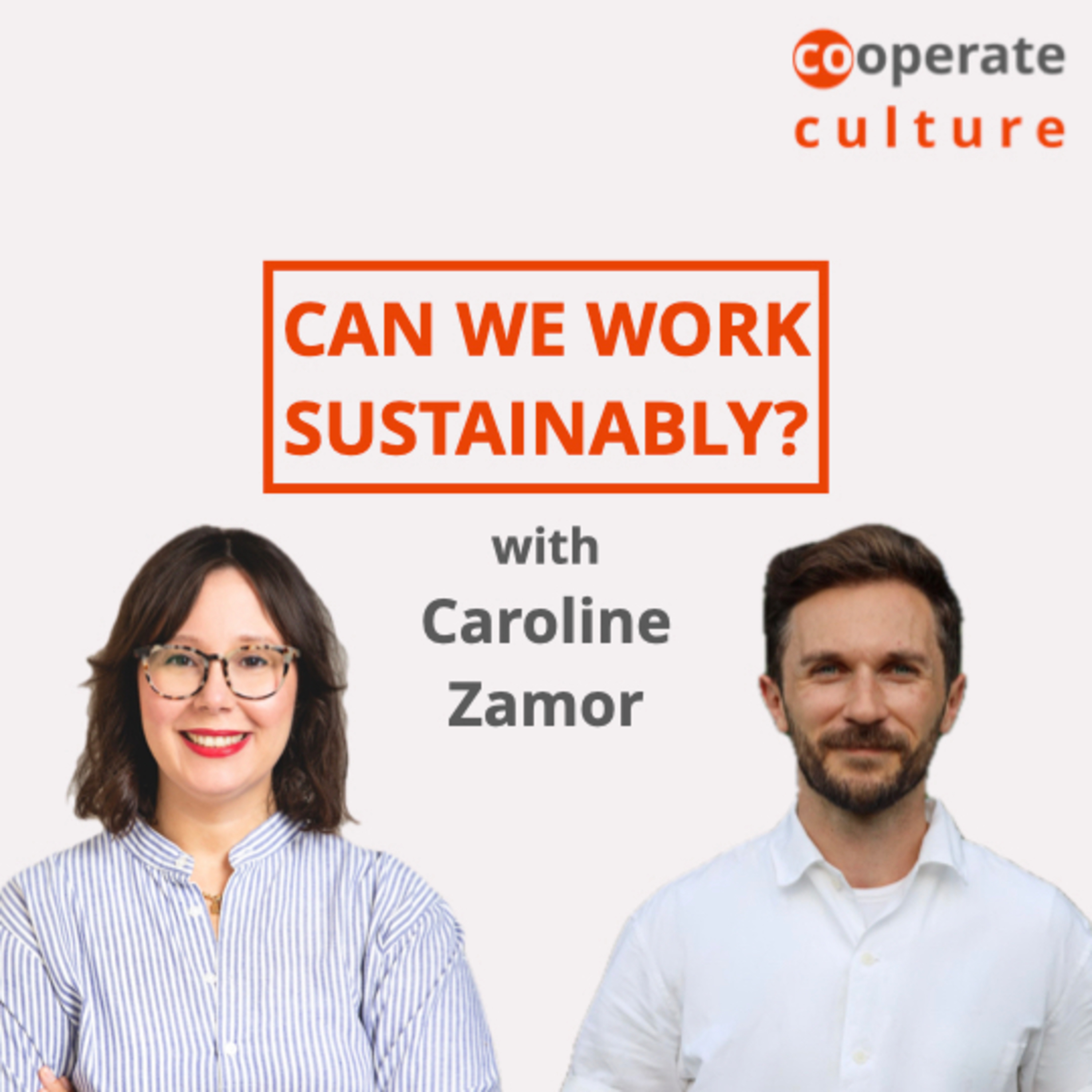 Can we work sustainably? cooperate culture #14 with Caroline Zamor episode artwork