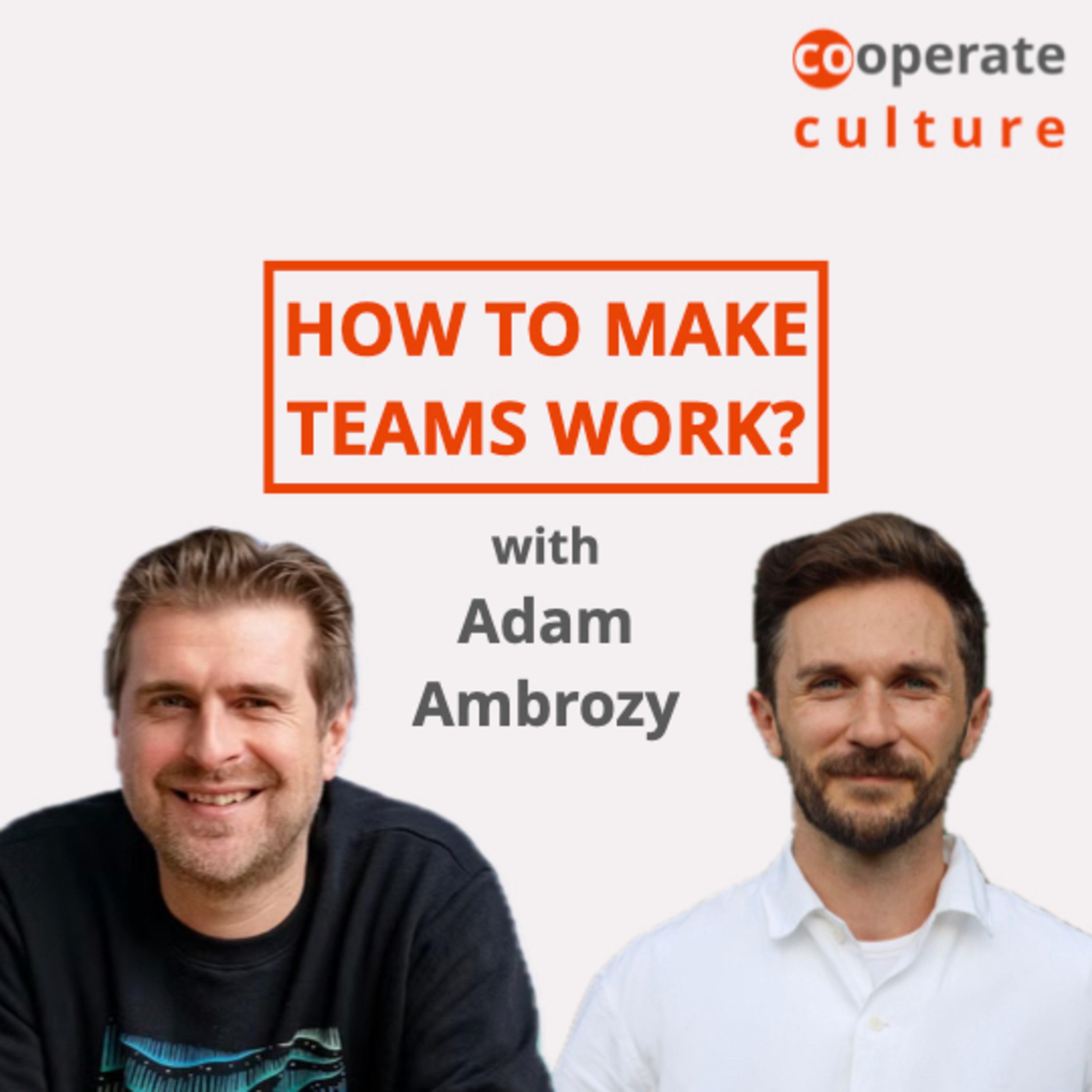 How to make teams work? cooperate culture #15 with Adam Ambrozy episode artwork
