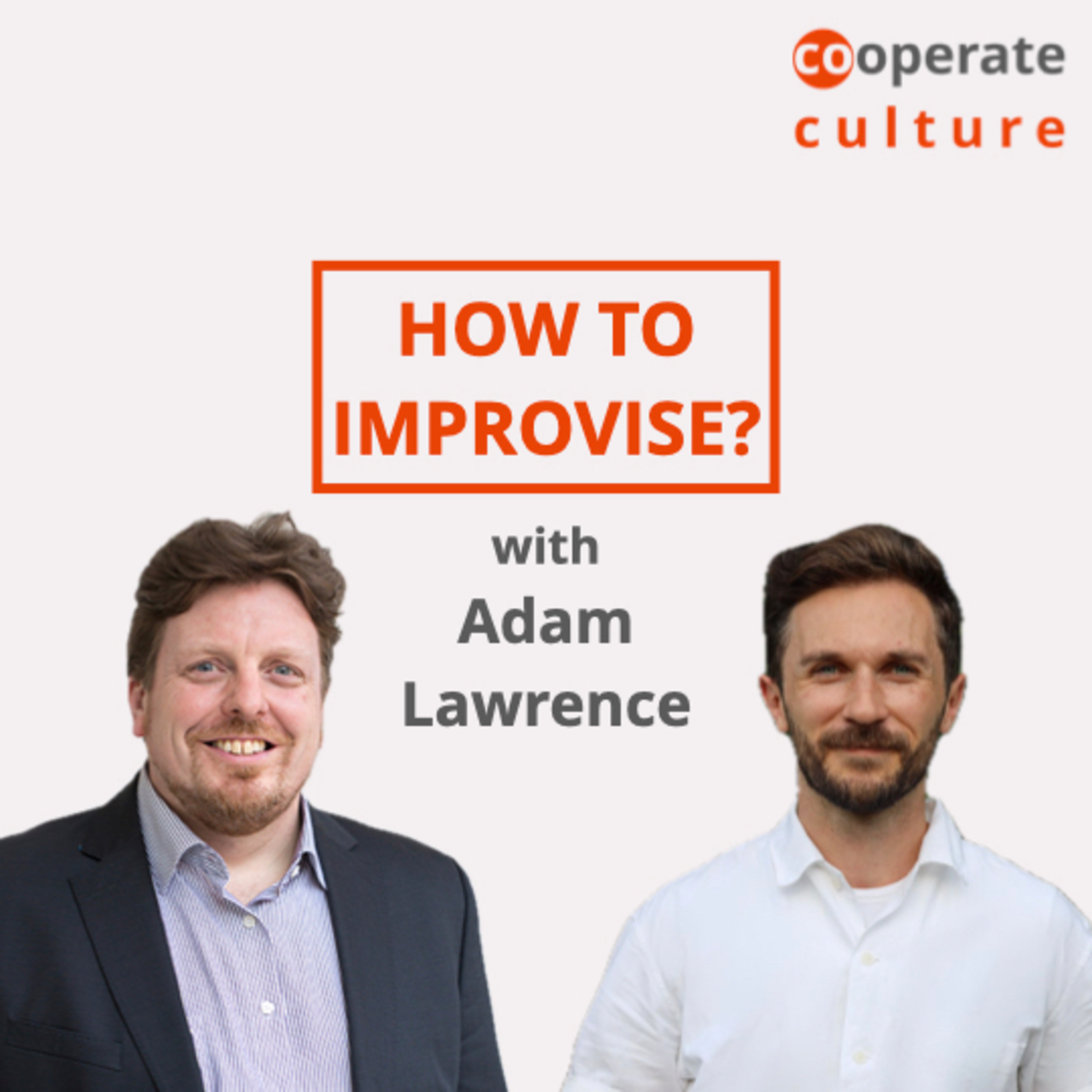 How to improvise? cooperate culture #16 with Adam Lawrence episode artwork