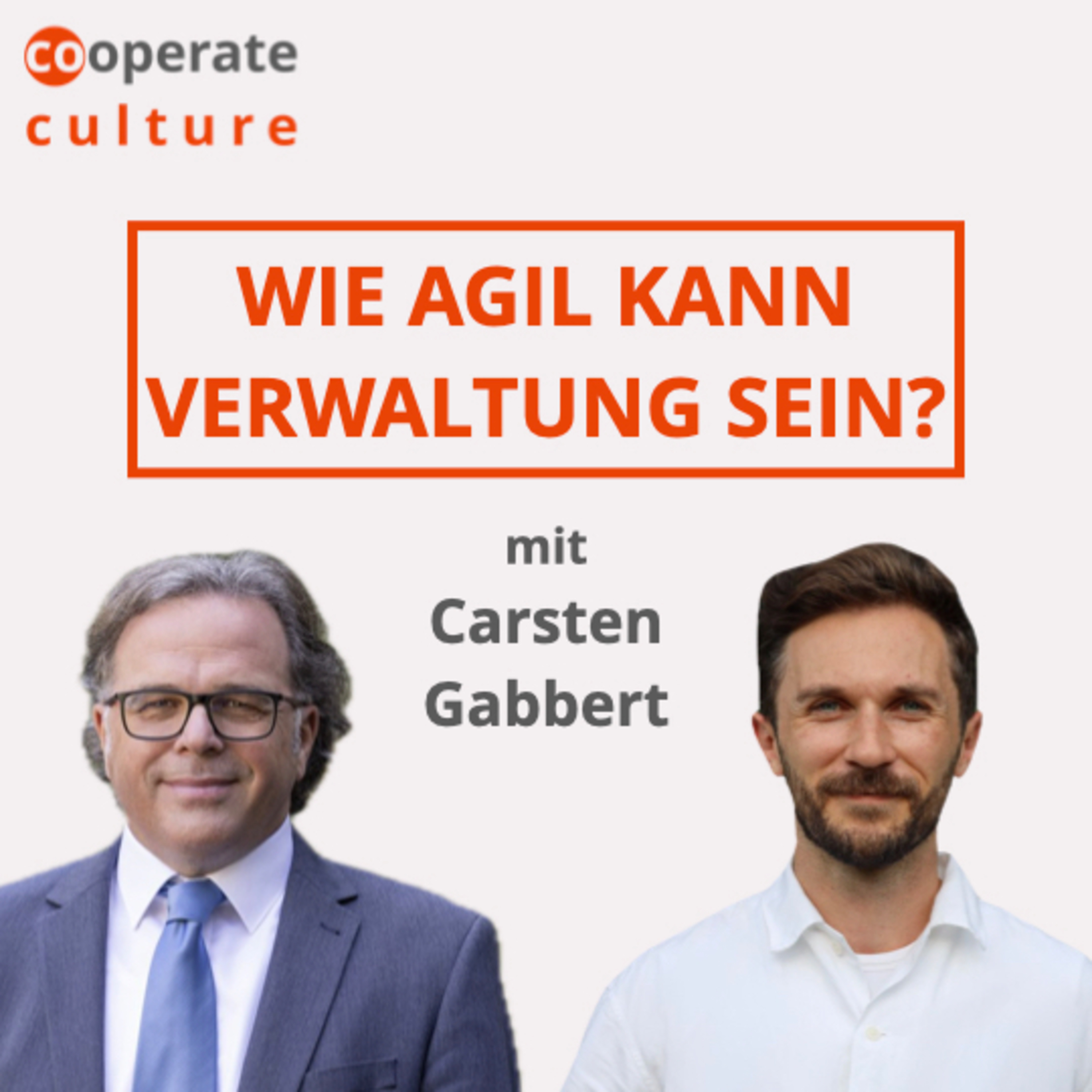Wie agil kann Verwaltung sein? cooperate culture #21 mit Carsten Gabbert episode artwork
