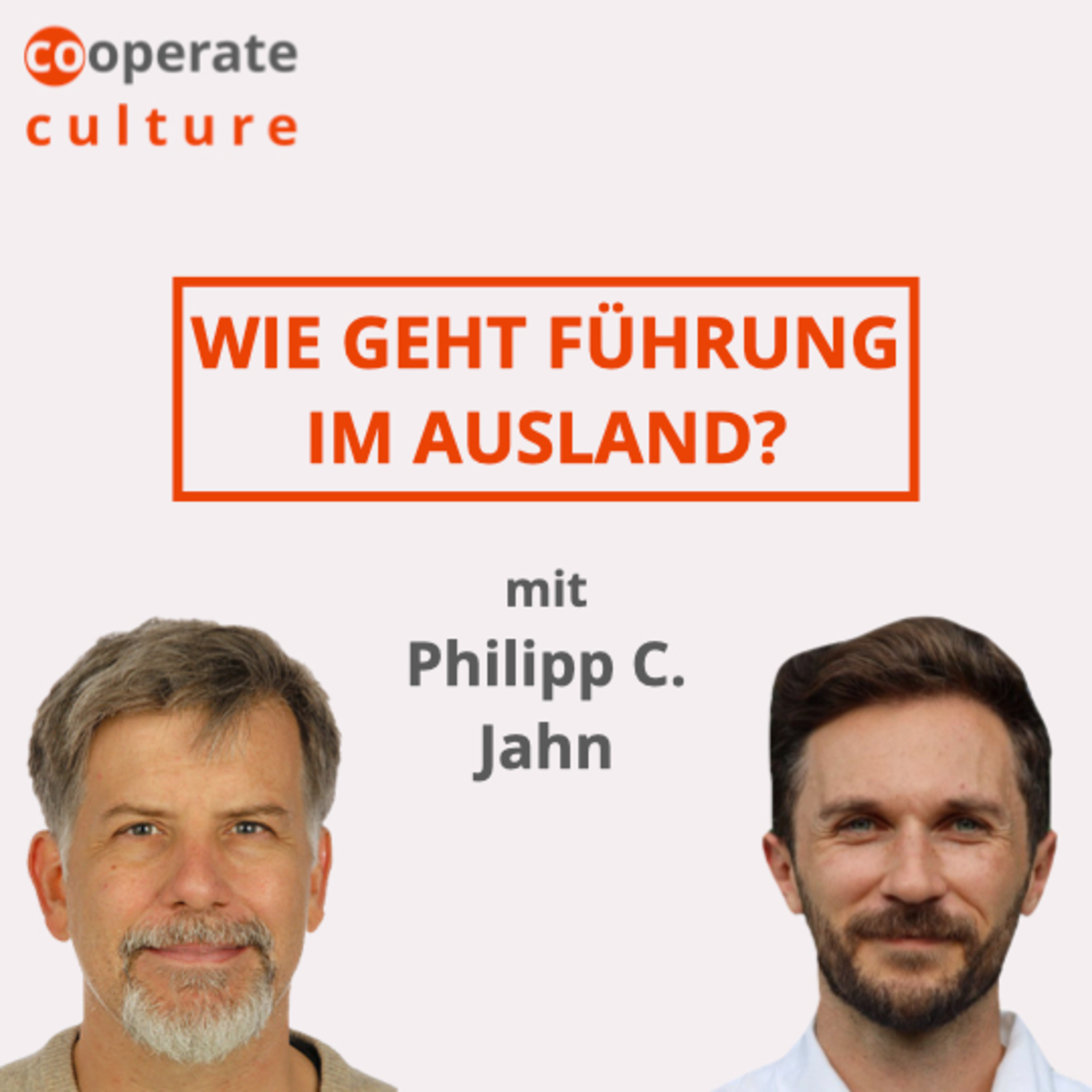 Wie geht Führung im Ausland? cooperate culture #27 mit Philipp C. Jahn episode artwork
