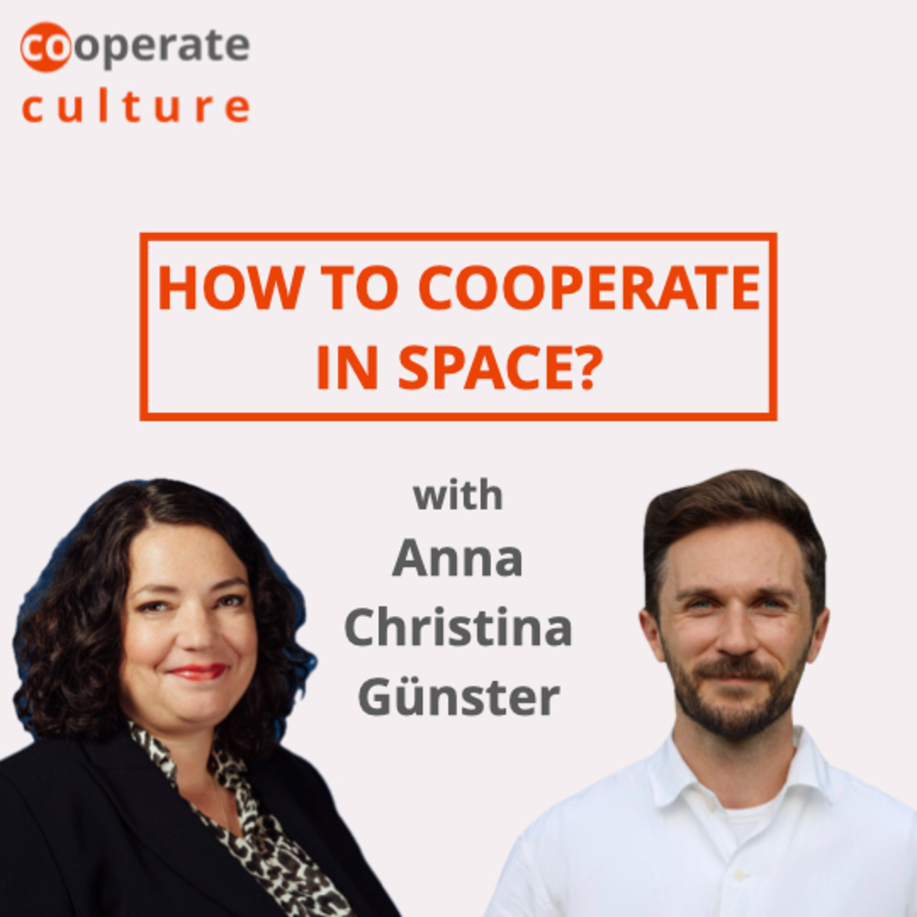 How to cooperate in space? cooperate culture #29 with Anna Christina Günster episode artwork