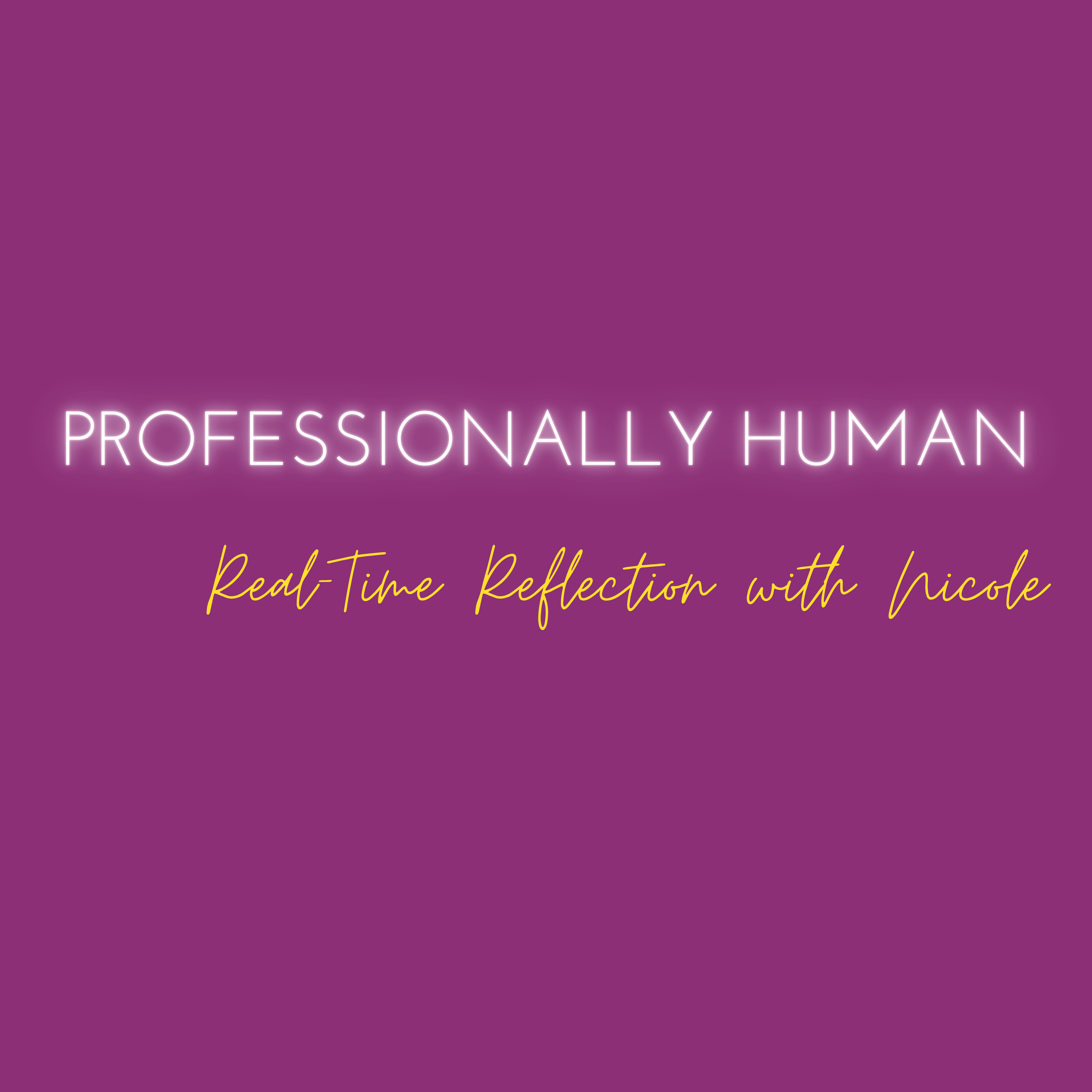 Professionally Human with Nicole