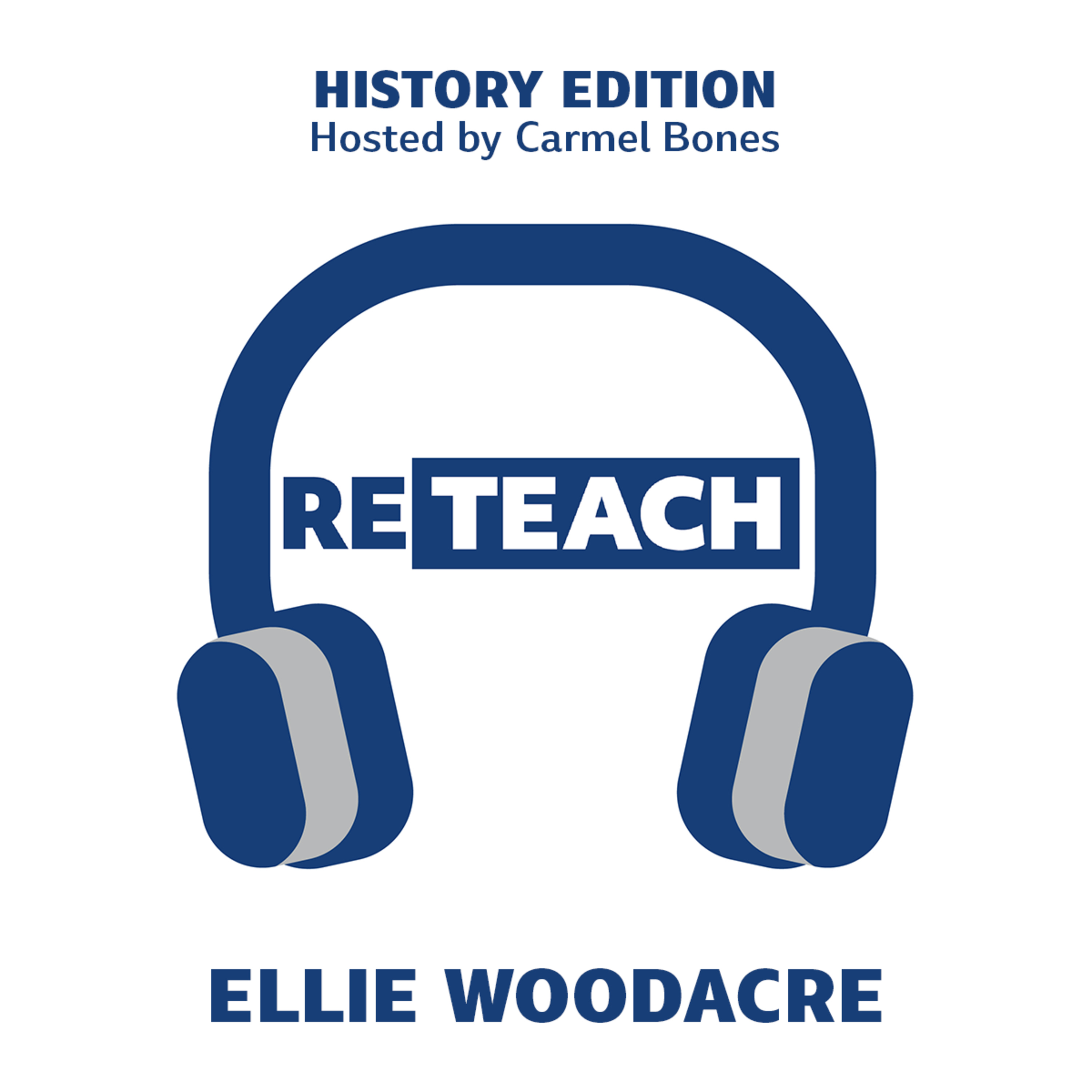 RETEACH HISTORY S01E01 - Ellie Woodacre on Queenship episode artwork