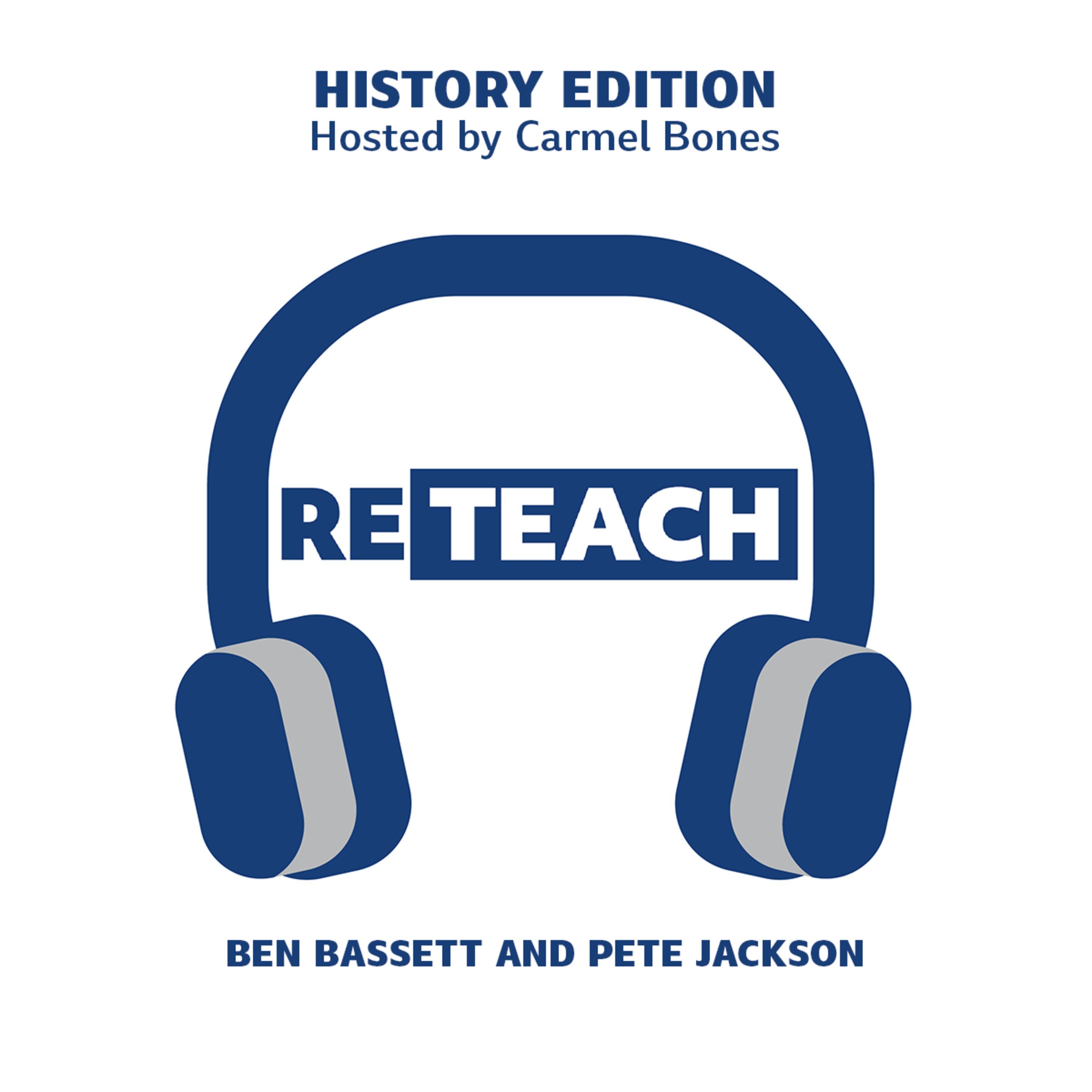 RETEACH HISTORY S03E03 - Beyond dates: teaching history with stories that stick with Pete Jackson and Ben Bassett episode artwork