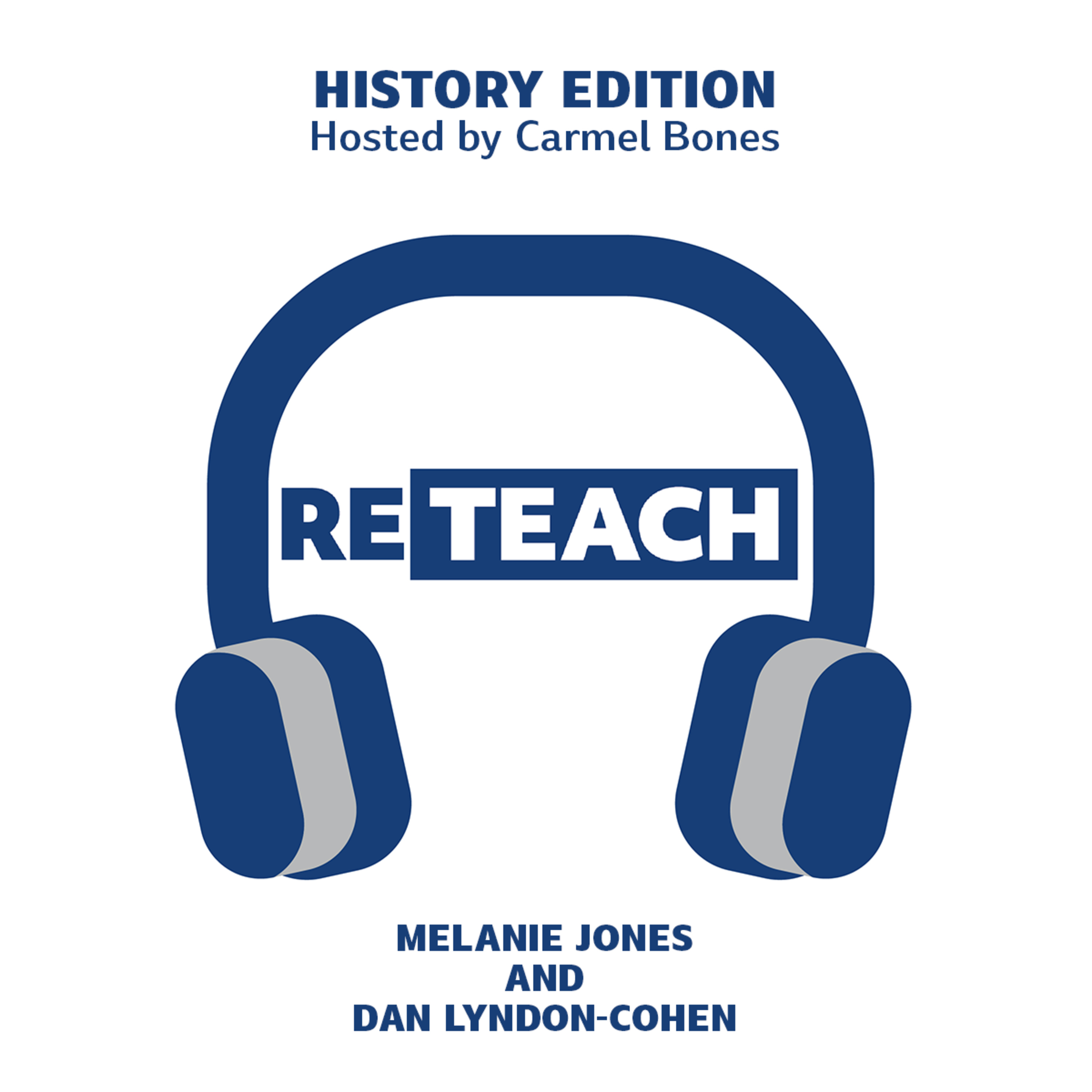 RETEACH HISTORY S03E04 - Mel Jones and Dan Lyndon-Cohen on Making History Matter  episode artwork
